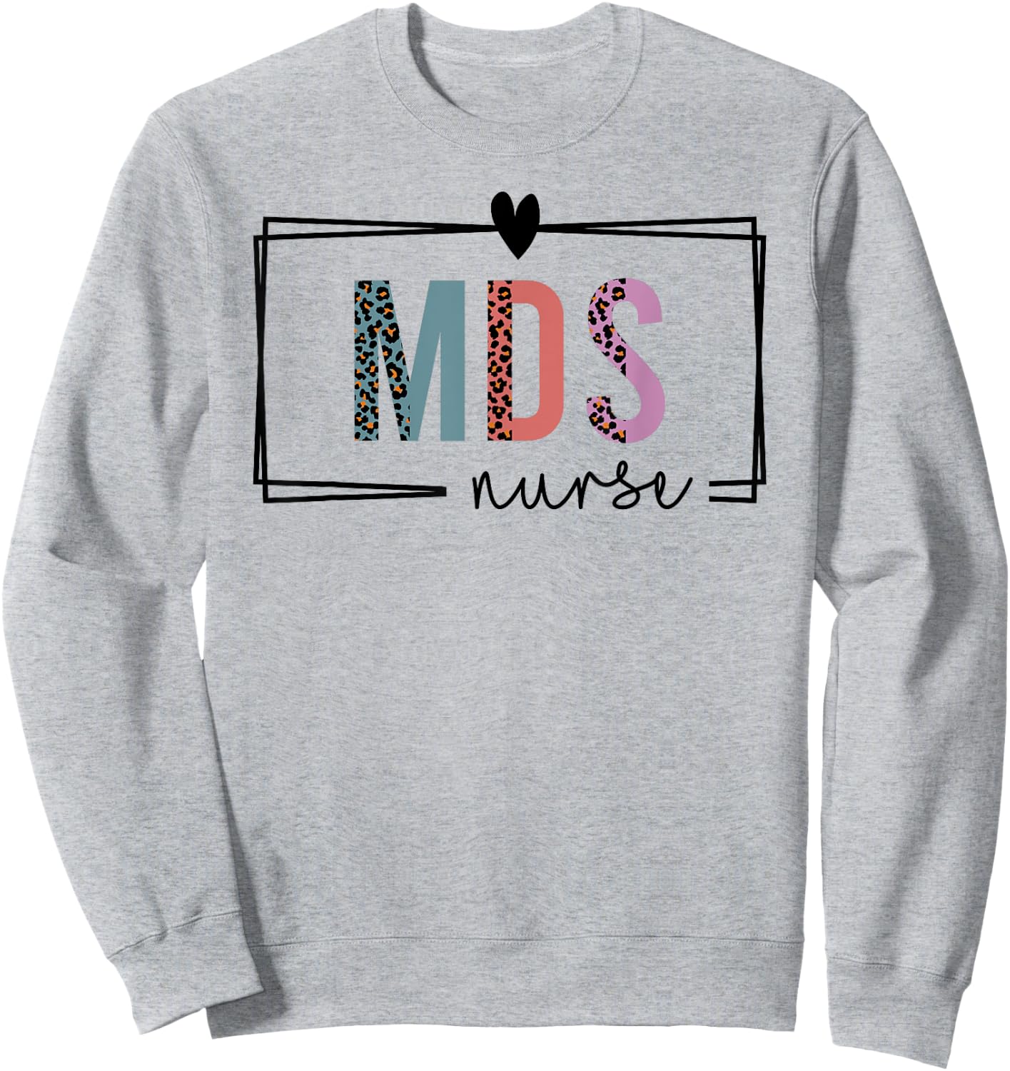 MDS Nurse mds nurse Nurses Day Sweatshirt - Sweatshirt | Ash