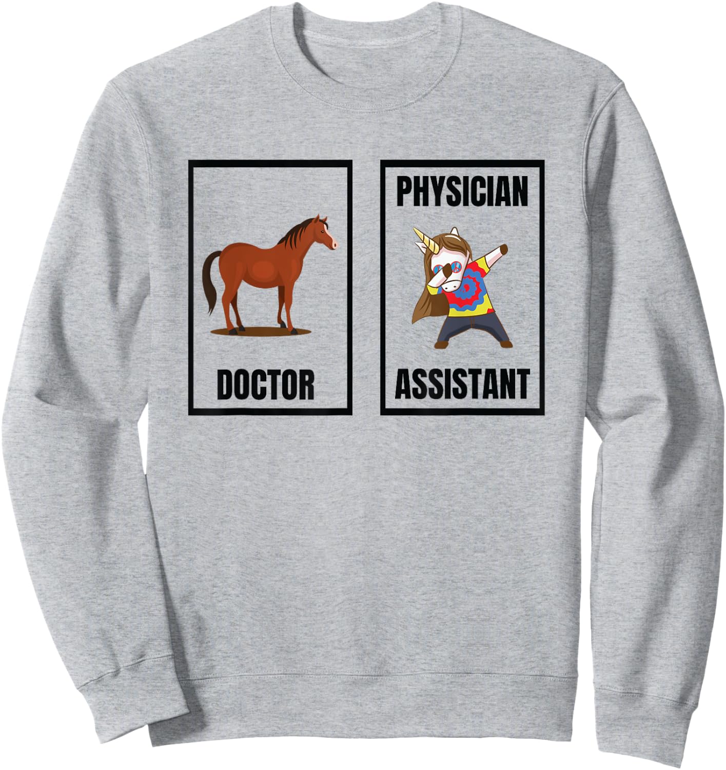 Funny Doctor Vs Physician Assistant Unicorn Dance PA School Sweatshirt - Sweatshirt | Ash