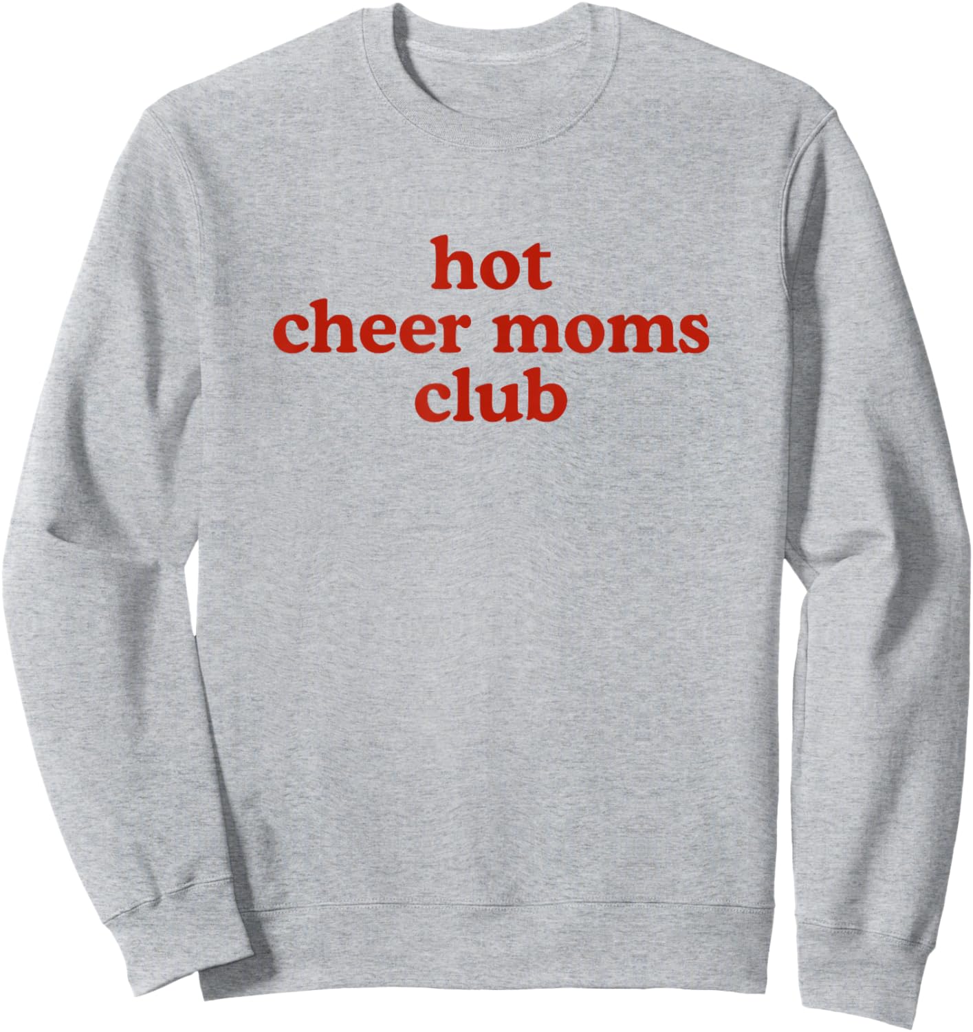 Hot Cheer Moms Club Cheerleading Mom Sweatshirt - Sweatshirt | Ash
