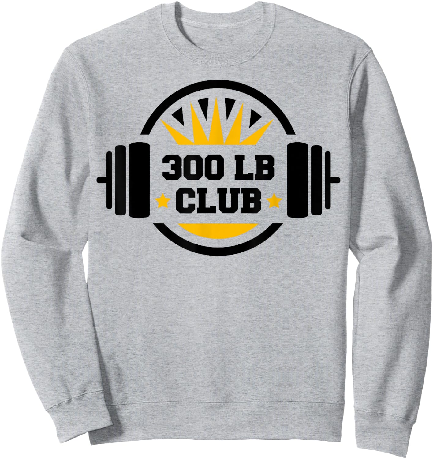 300 Pound Club Gym Weightlifting Bodybuilders 300 lb Club Sweatshirt - Sweatshirt | Ash