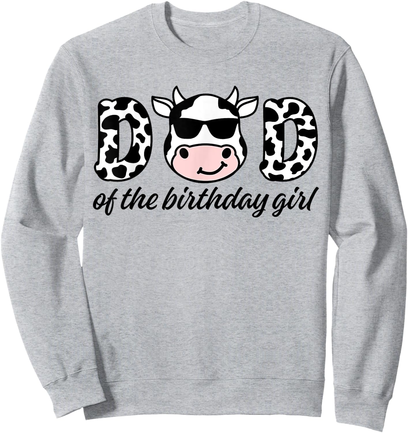 Cow Dad Birthday Family Matching Mothers Day Boy Girl Farm Sweatshirt - Sweatshirt | Ash