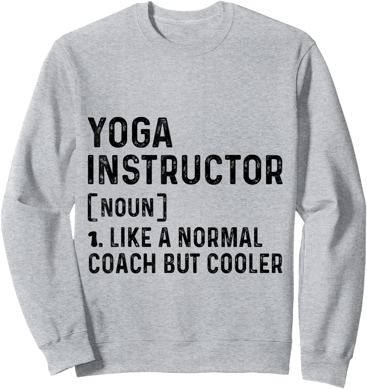 Yoga instructor Like a Normal Coach But Cooler Yoga Trainer Sweatshirt - Sweatshirt | Ash