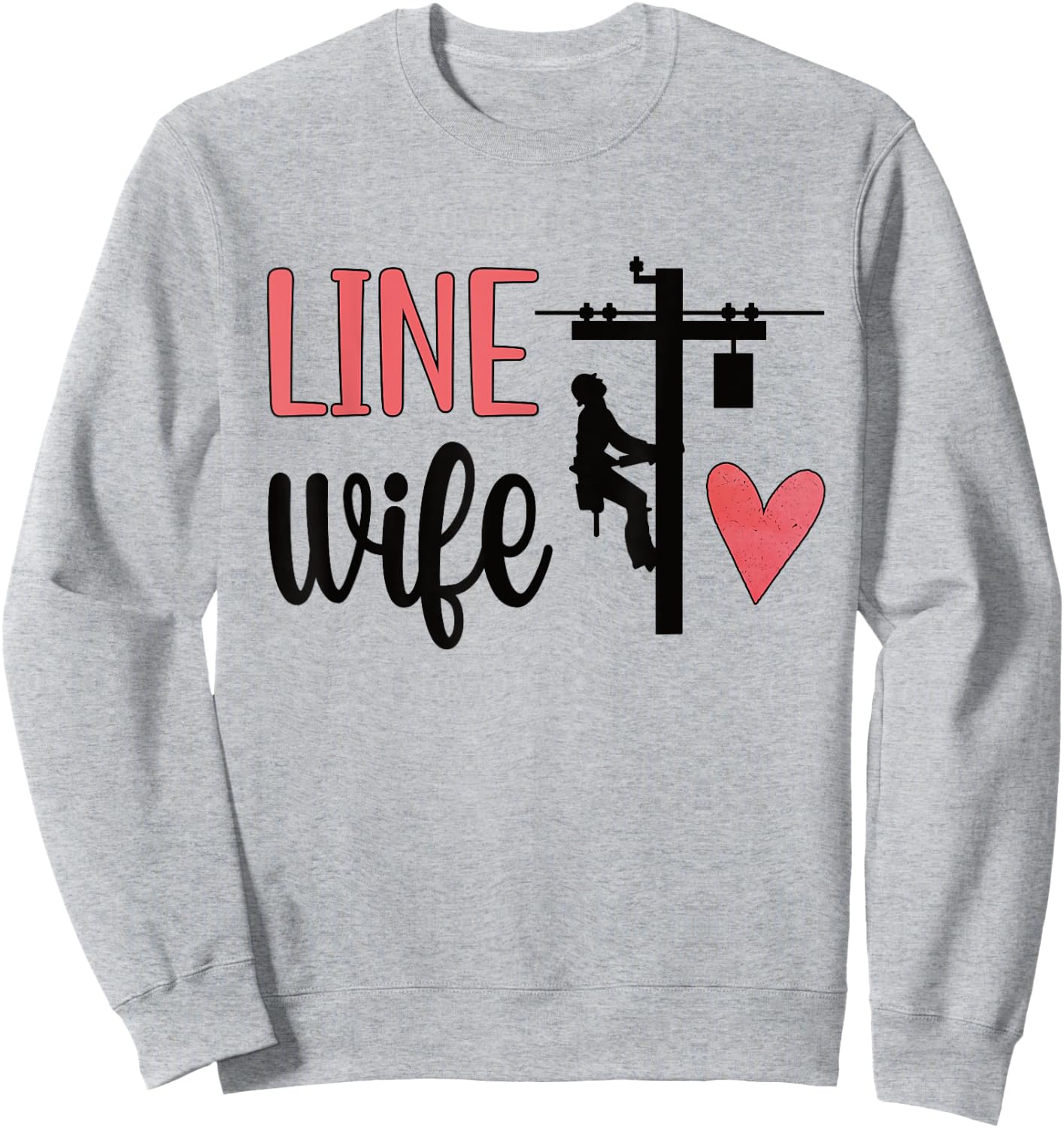 Line Wife | Lineworker Husband Linewife Proud Lineman Wife Sweatshirt - Sweatshirt | Ash