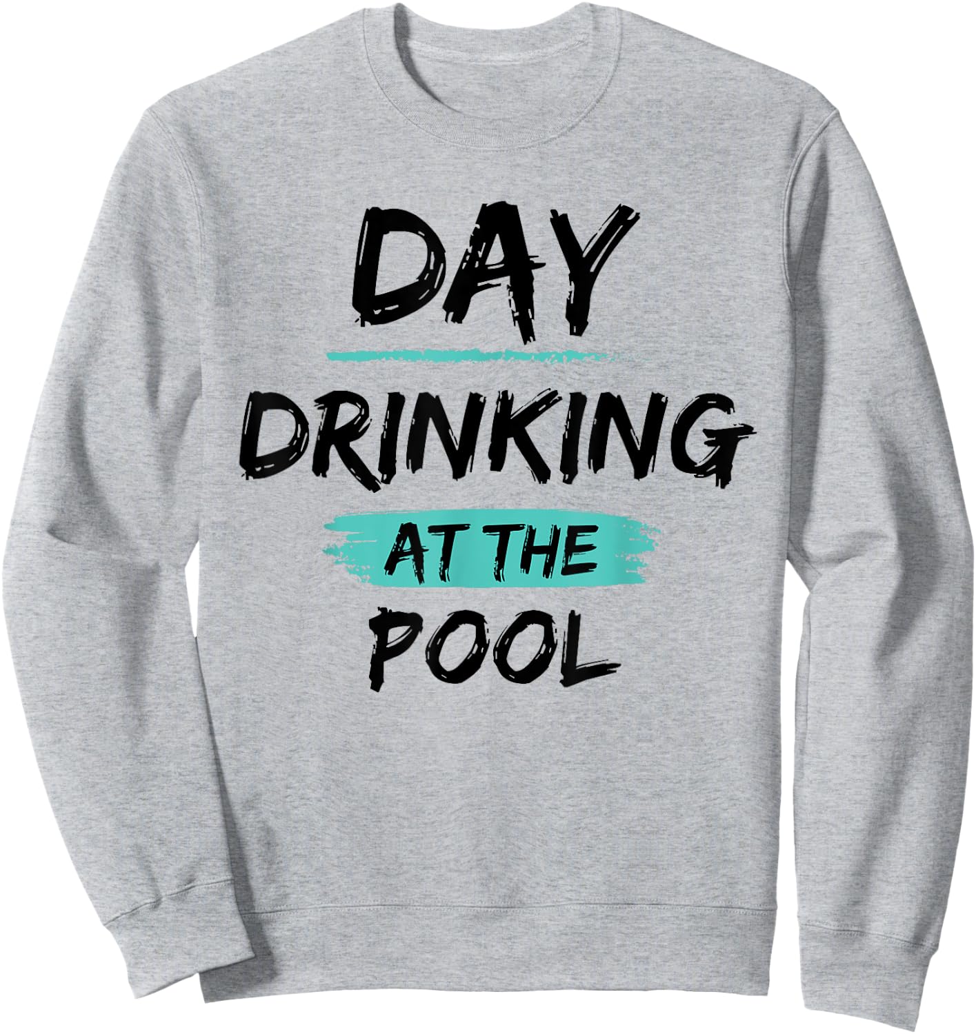 Funny Swimming Pool Summer Vacation Day Drinking At The Pool Sweatshirt - Sweatshirt | Ash
