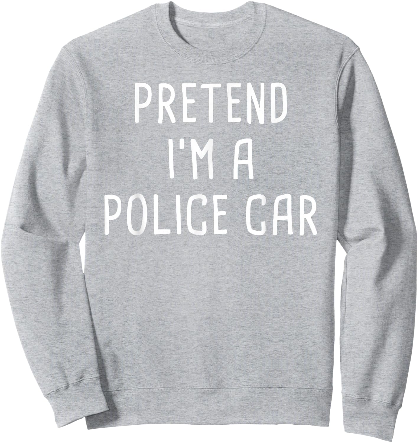 Pretend I'm A Police Car Halloween Costume Sweatshirt - Sweatshirt | Ash