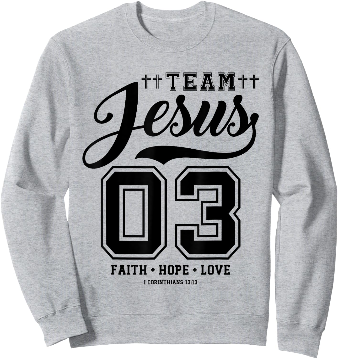 Christian - Team Jesus 03 Faith Hope Love Sweatshirt - Sweatshirt | Ash
