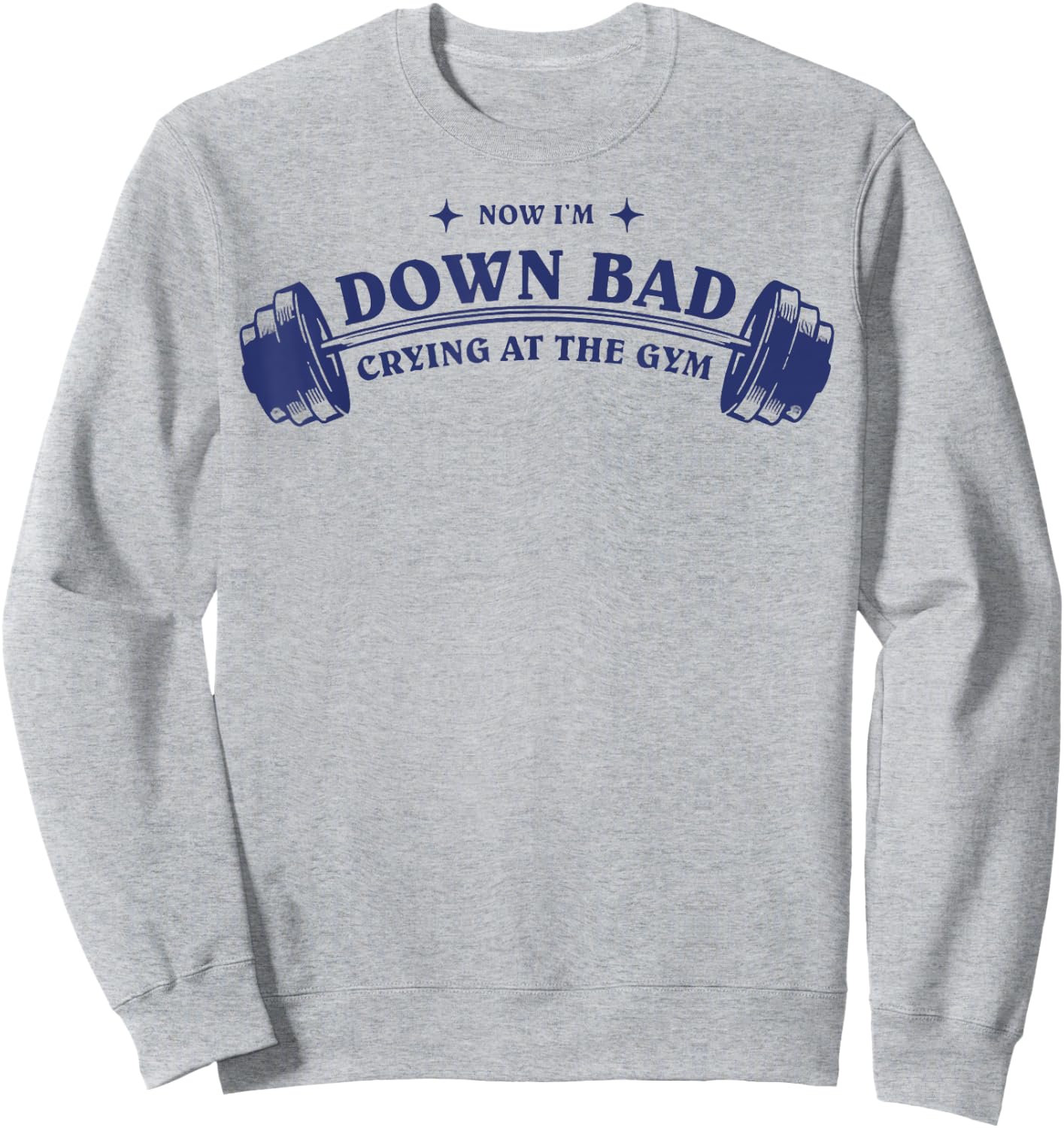 Down Bad Crying At The Gym Sweatshirt - Sweatshirt | Ash
