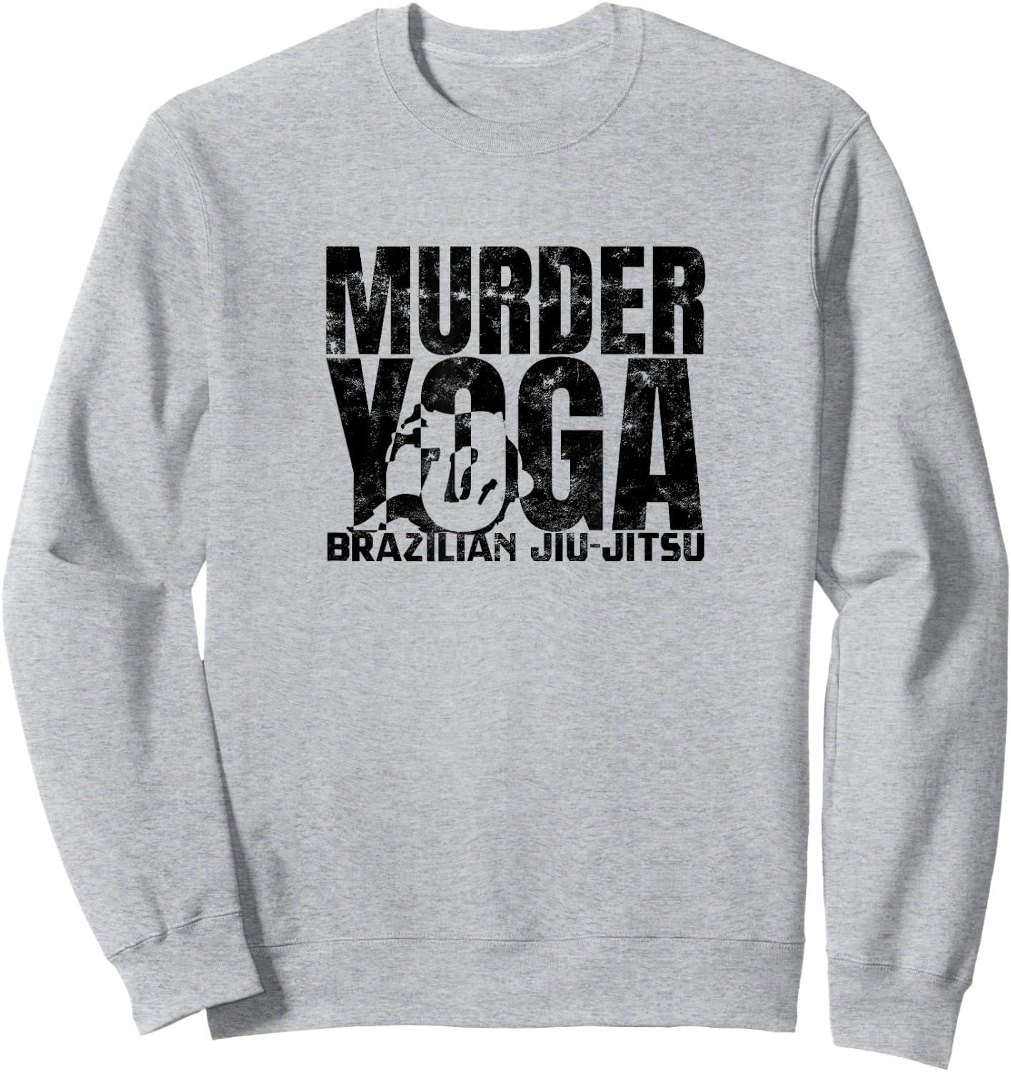Murder Yoga - Funny Brazilian Jiu Jitsu Wrestling Distressed Sweatshirt - Sweatshirt | Ash
