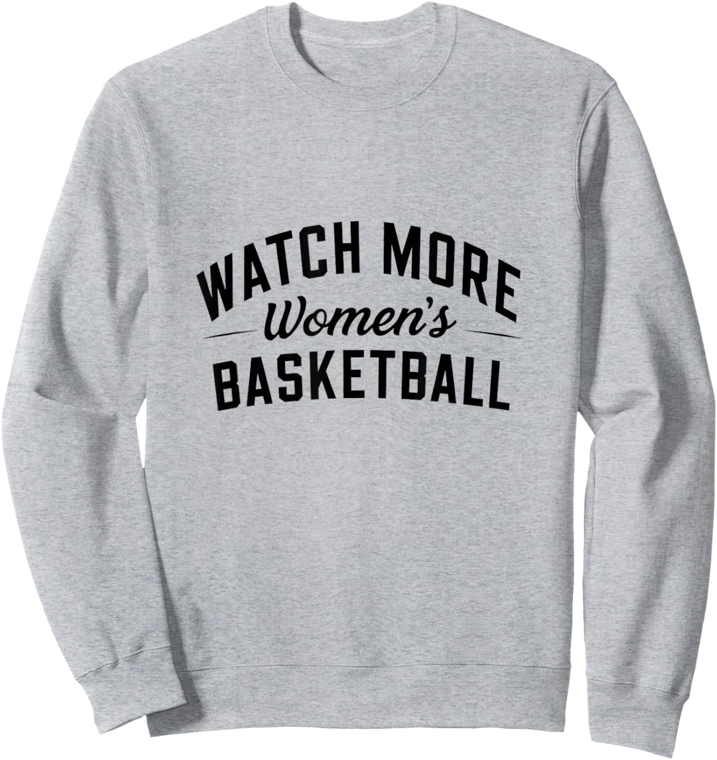 Watch More Women's Basketball Sweatshirt - Sweatshirt | Ash