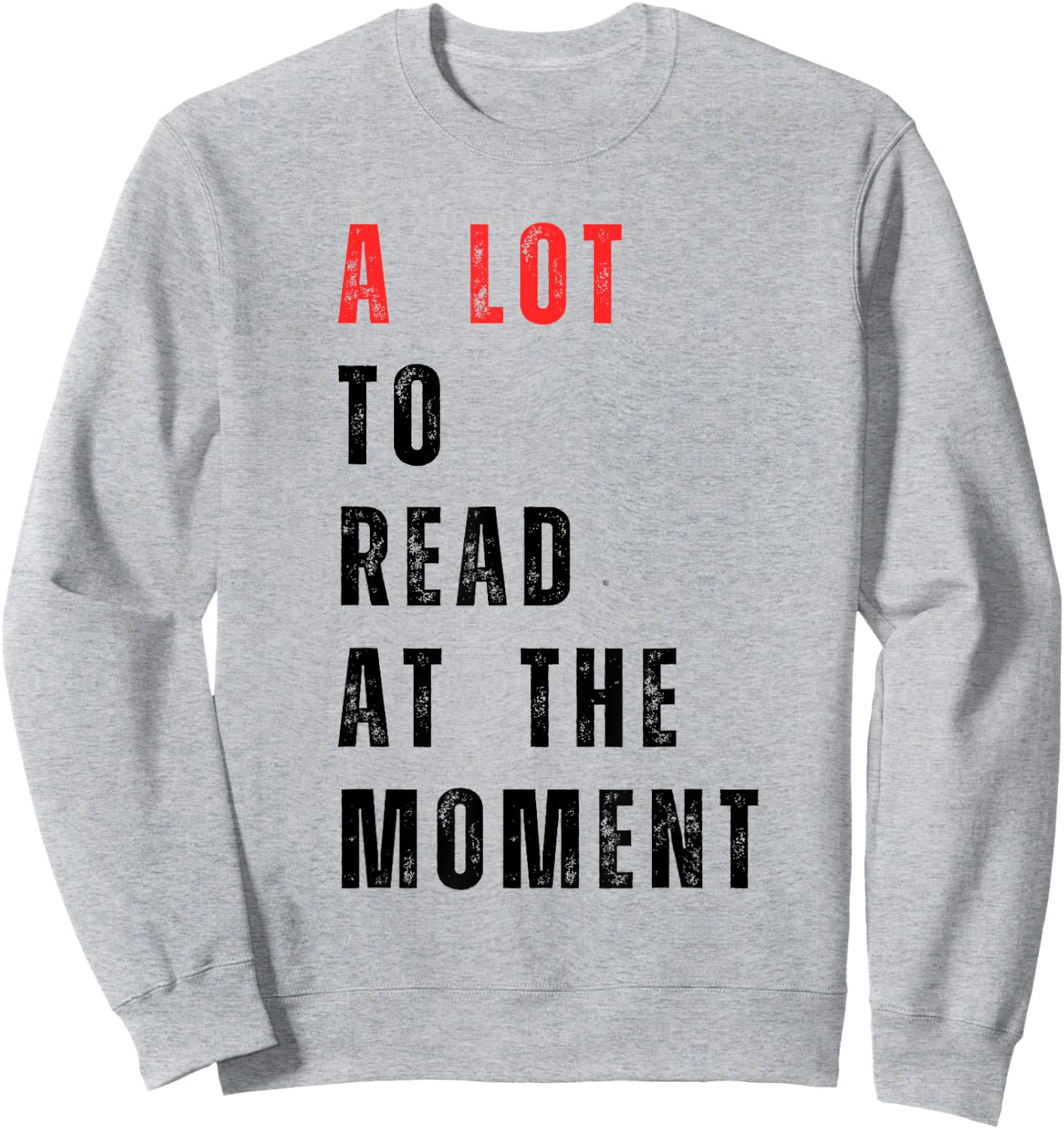 A Lot to Read at The Moment Women's Men's Kid's Sweatshirt - Sweatshirt | Ash