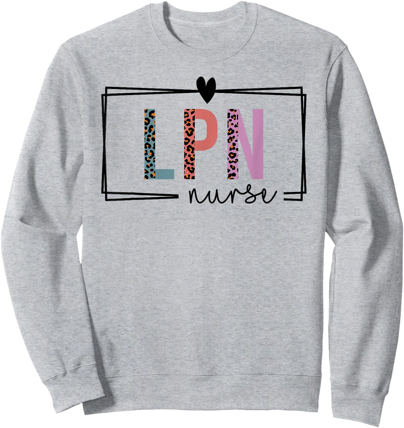 LPN Nurse Licensed Practical Nurse Nurses Day Sweatshirt - Sweatshirt | Ash