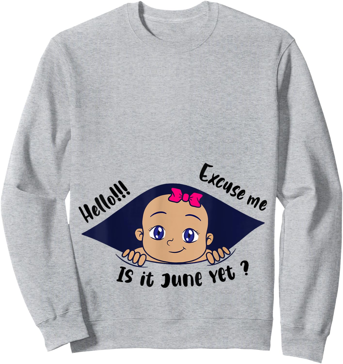 Excuse Me Is It June Yet Pregnancy Baby Announcement Sweatshirt - Sweatshirt | Ash