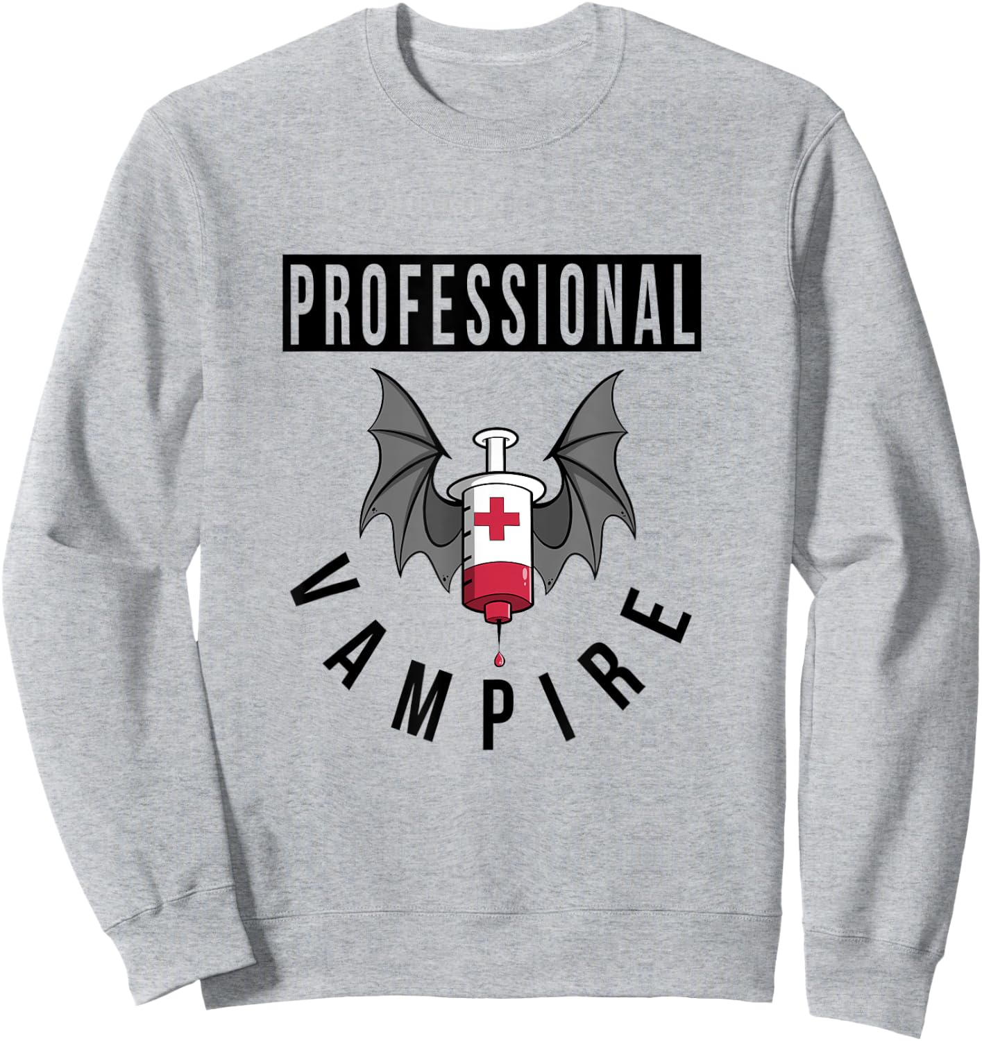 Funny Nurse Professional Vampire Sweatshirt - Sweatshirt | Ash