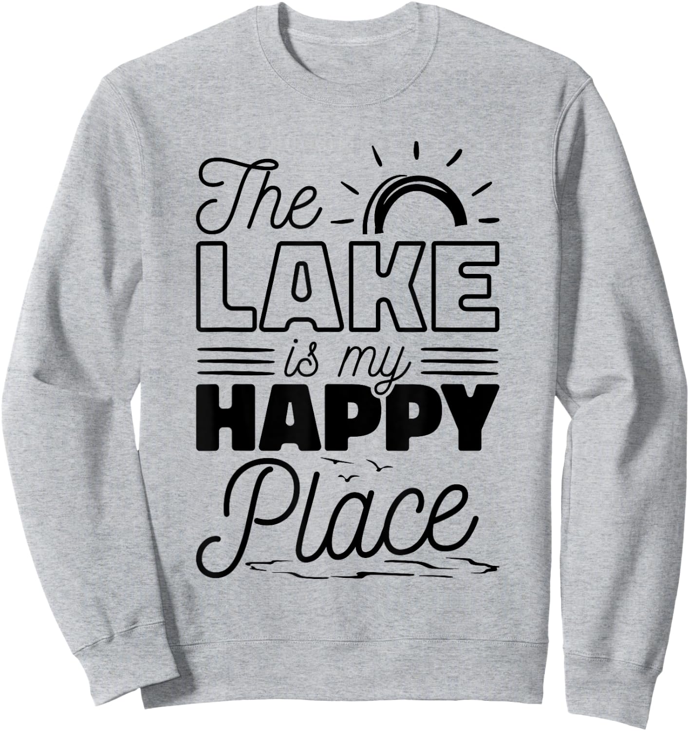The Lake Is My Happy Place, Lake Lover Boat And Sailors Sweatshirt - Sweatshirt | Ash