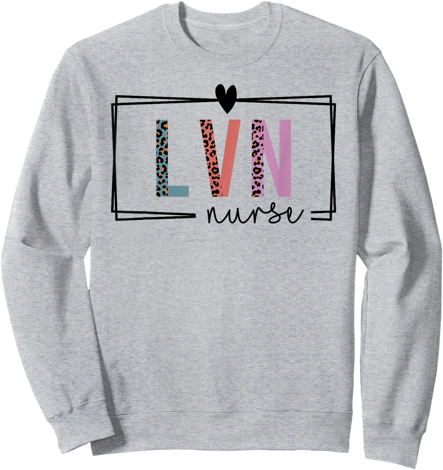 LVN Nurse Licensed Vocational Nurse Nurses Day Sweatshirt - Sweatshirt | Ash