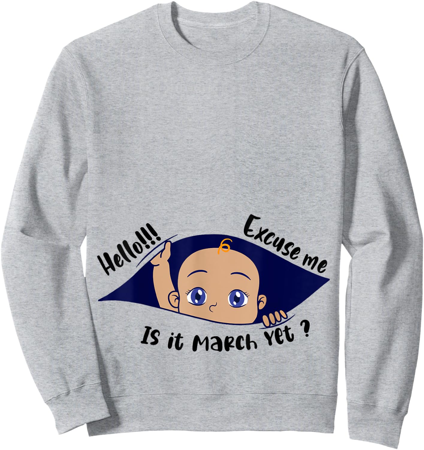Excuse Me Is It March Yet Pregnancy Boy Announcement Sweatshirt - Sweatshirt | Ash
