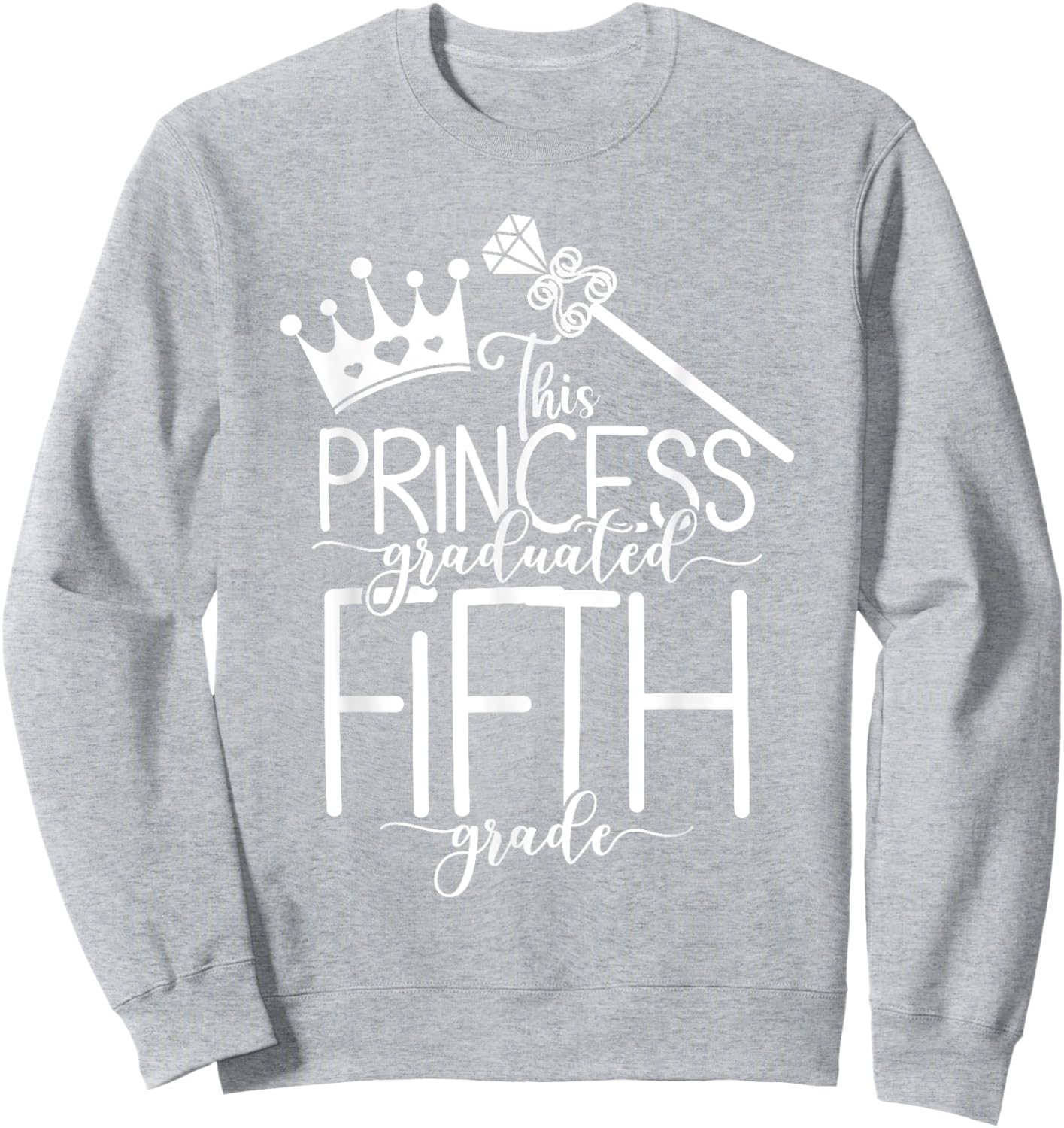 This Princess Graduated Fifth Grade Grad 2025 Sweatshirt - Sweatshirt | Ash