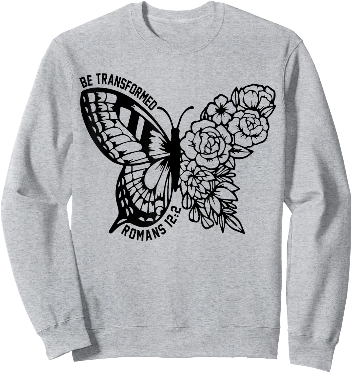 Be Transformed Romans 12:2 Butterfly Christian Gift Sweatshirt - Sweatshirt | Ash