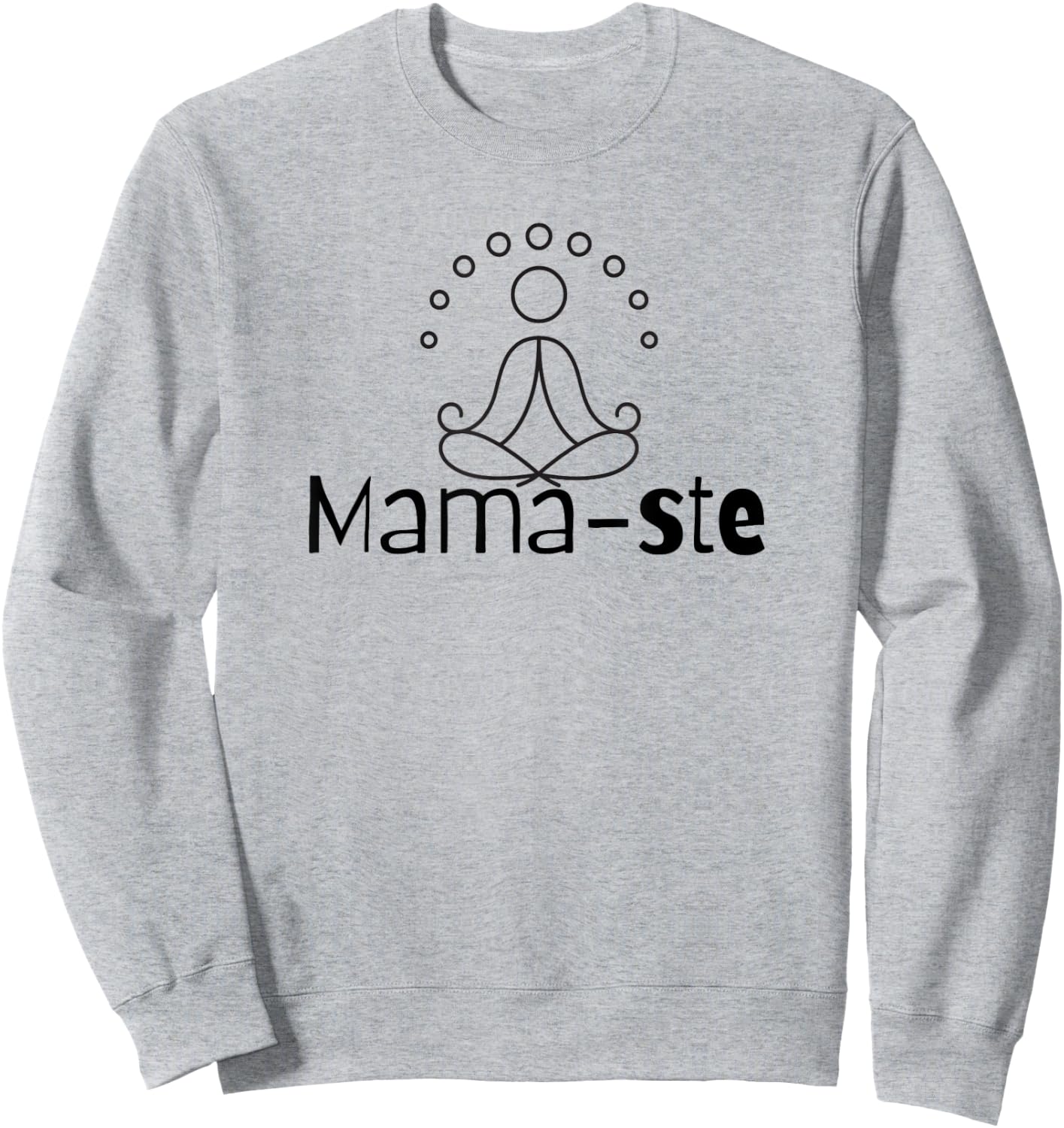 Mama-ste or Namaste Funny Yoga Clothing for Moms workout Sweatshirt - Sweatshirt | Ash