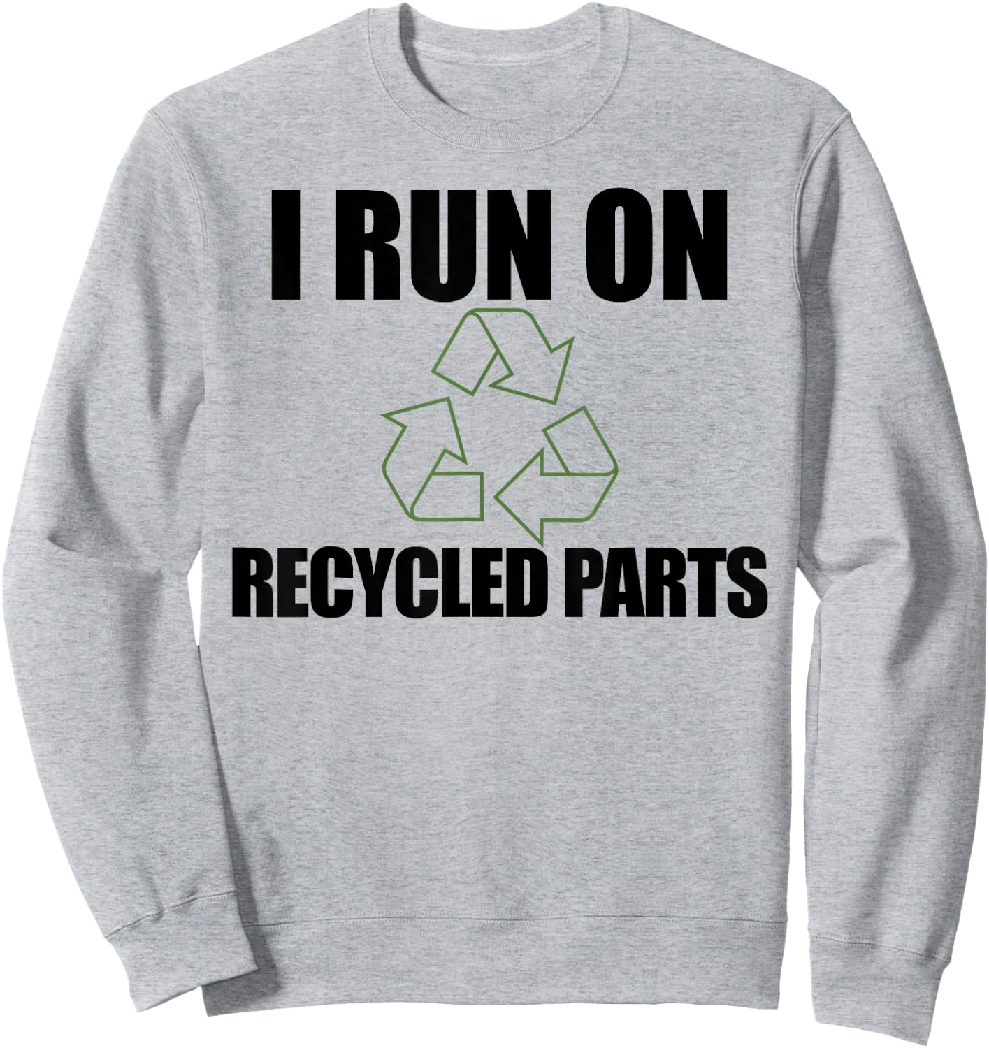 I RUN ON RECYCLED PARTS Kidney Organ Donor Transplant Meme Sweatshirt - Sweatshirt | Ash
