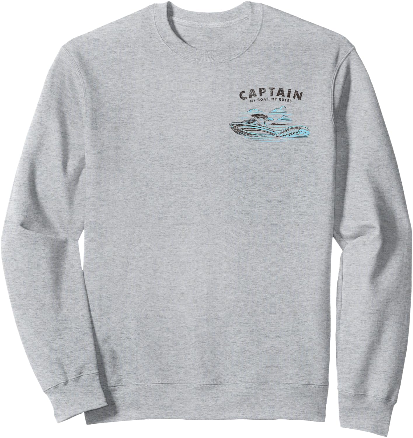 2 Sided Print - Captain My Boat My Rules - Ski Boat Owner Sweatshirt - Sweatshirt | Ash