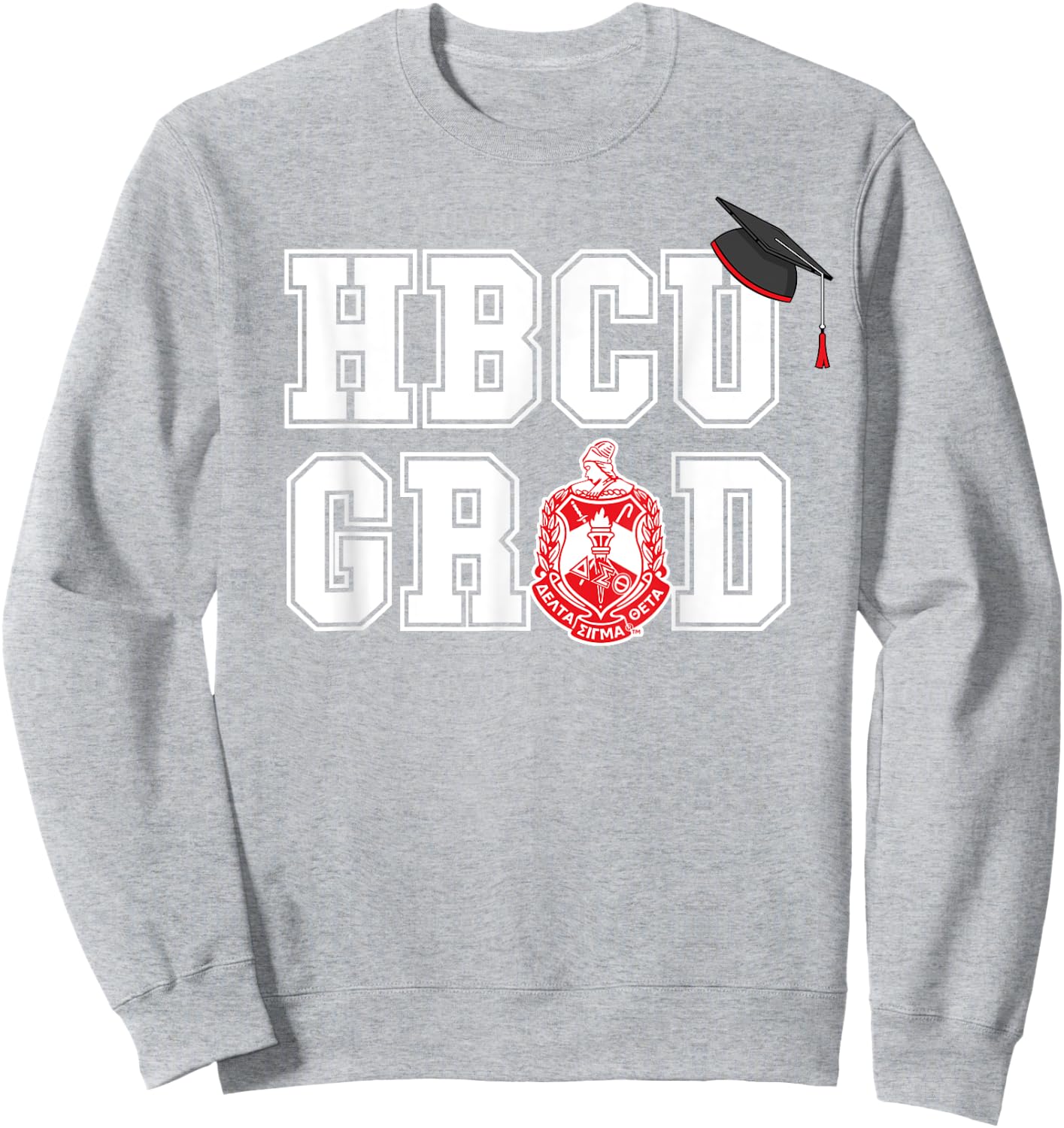 Delta Sigma Theta Sorority Paraphernalia, HBCU Graduation Sweatshirt - Sweatshirt | Ash