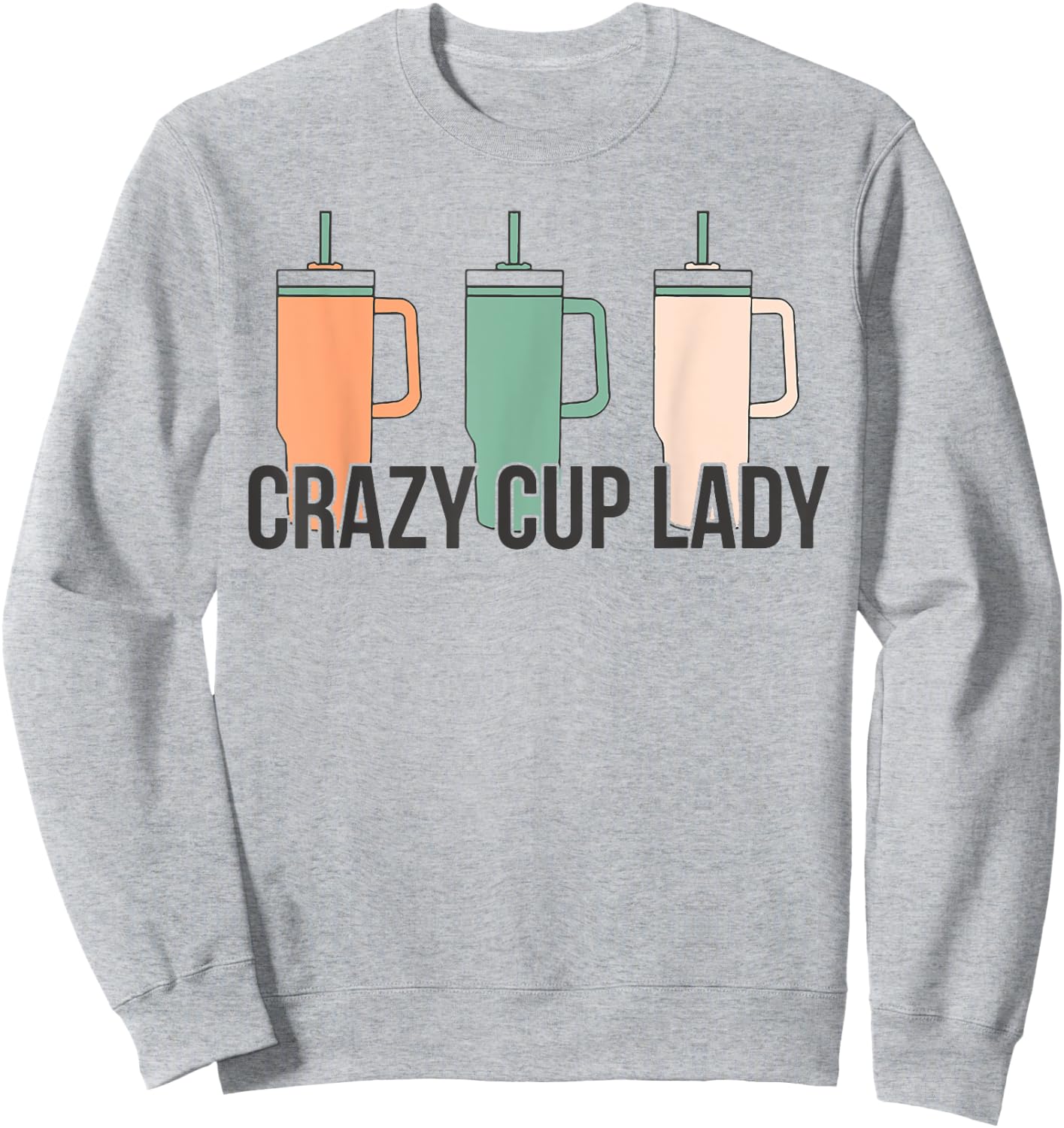 Funny Crazy Cup Lady Shirt - Adults' Grey Small Modern Short Sleeve - Birthday Sweatshirt - Sweatshirt | Ash