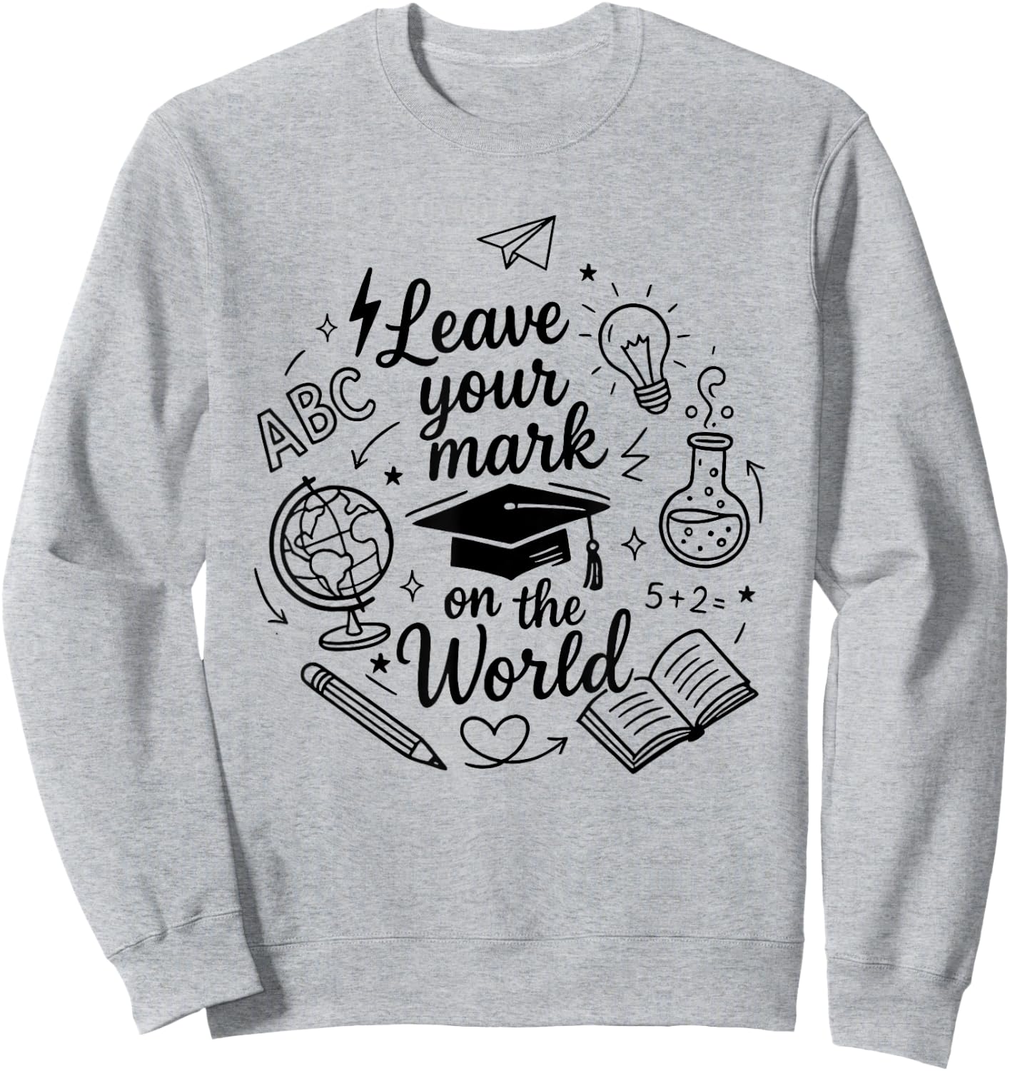 Senior 2025 Leave Your Mark on the World Sweatshirt - Sweatshirt | Ash