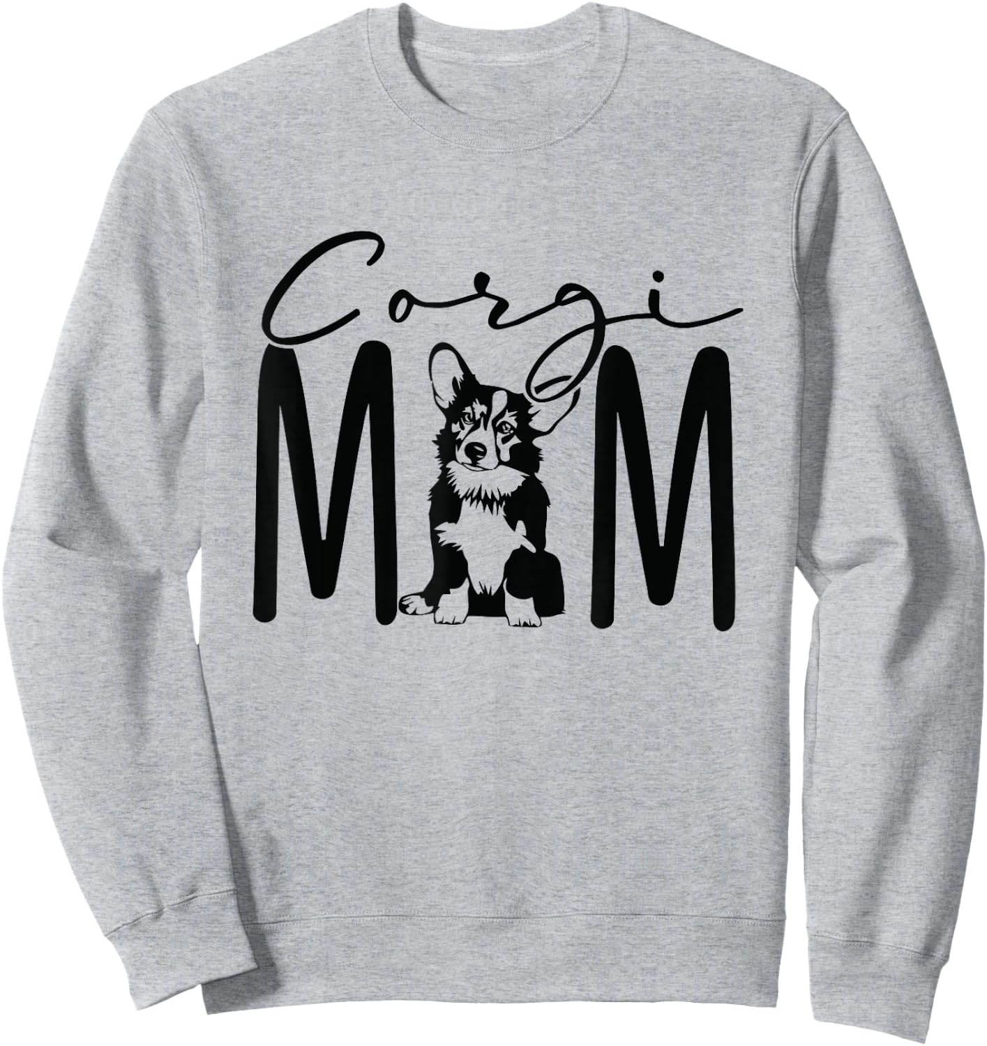 Corgi Mom Puppy Cute Fun Dog Mom Love Gifts For Corgi Mom Sweatshirt - Sweatshirt | Ash