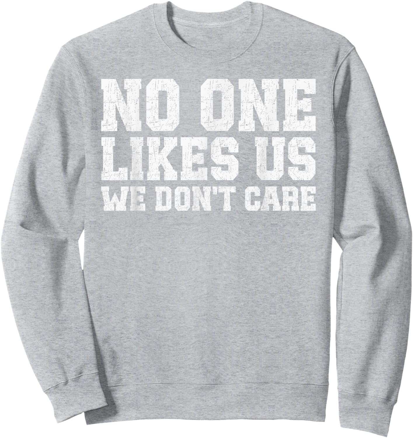 Philadelphia They Don't Likes Us We Don't Care Philly Fan Sweatshirt - Sweatshirt | Ash