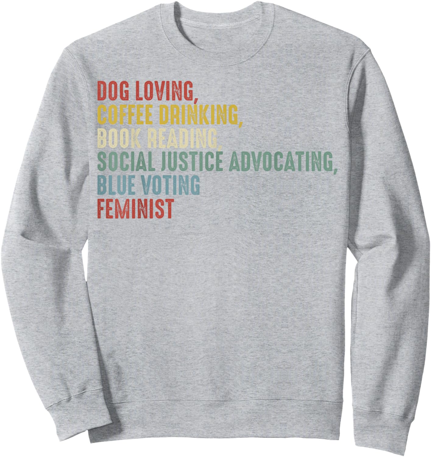Dog Loving Coffee Drinking Book Reading Social Justice Sweatshirt - Sweatshirt | Ash