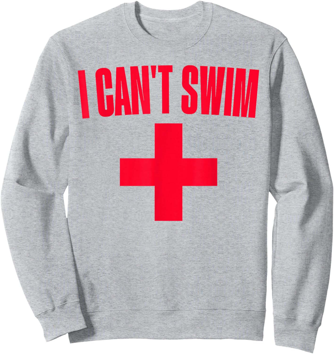Summer Humor Funny Pool Lifeguard I Can't Swim Sweatshirt - Sweatshirt | Ash