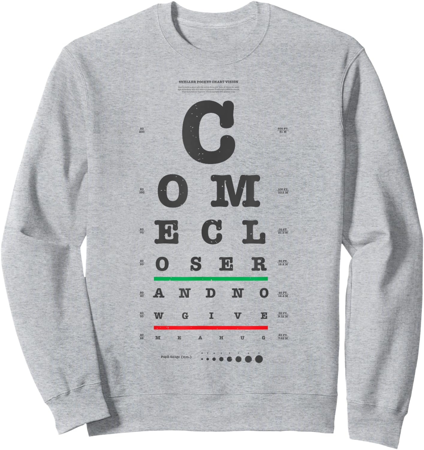 Vision Test Eye Chart Come Closer Give Me a Hug Funny Shirt Sweatshirt - Sweatshirt | Ash