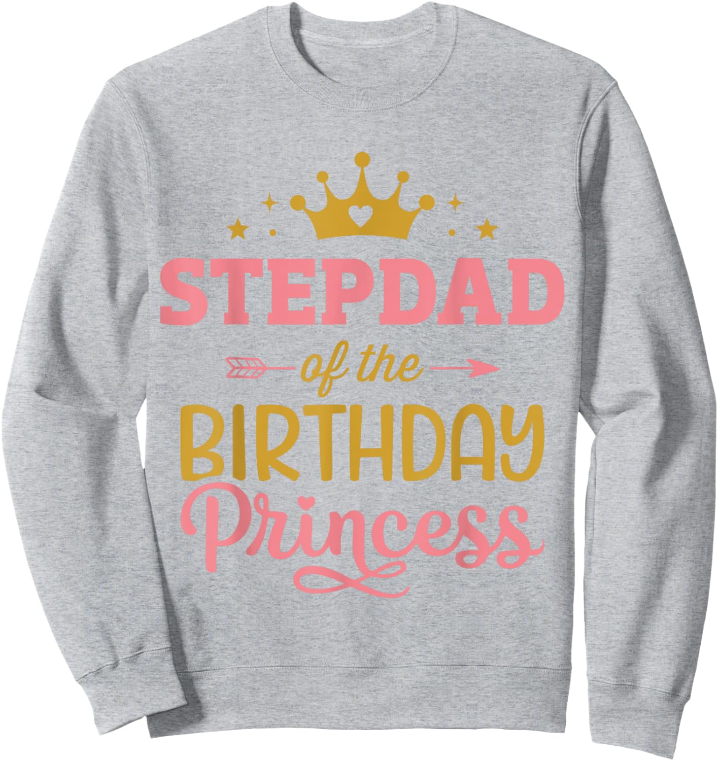 Stepdad of the birthday princess girl matching family party Sweatshirt - Sweatshirt | Ash