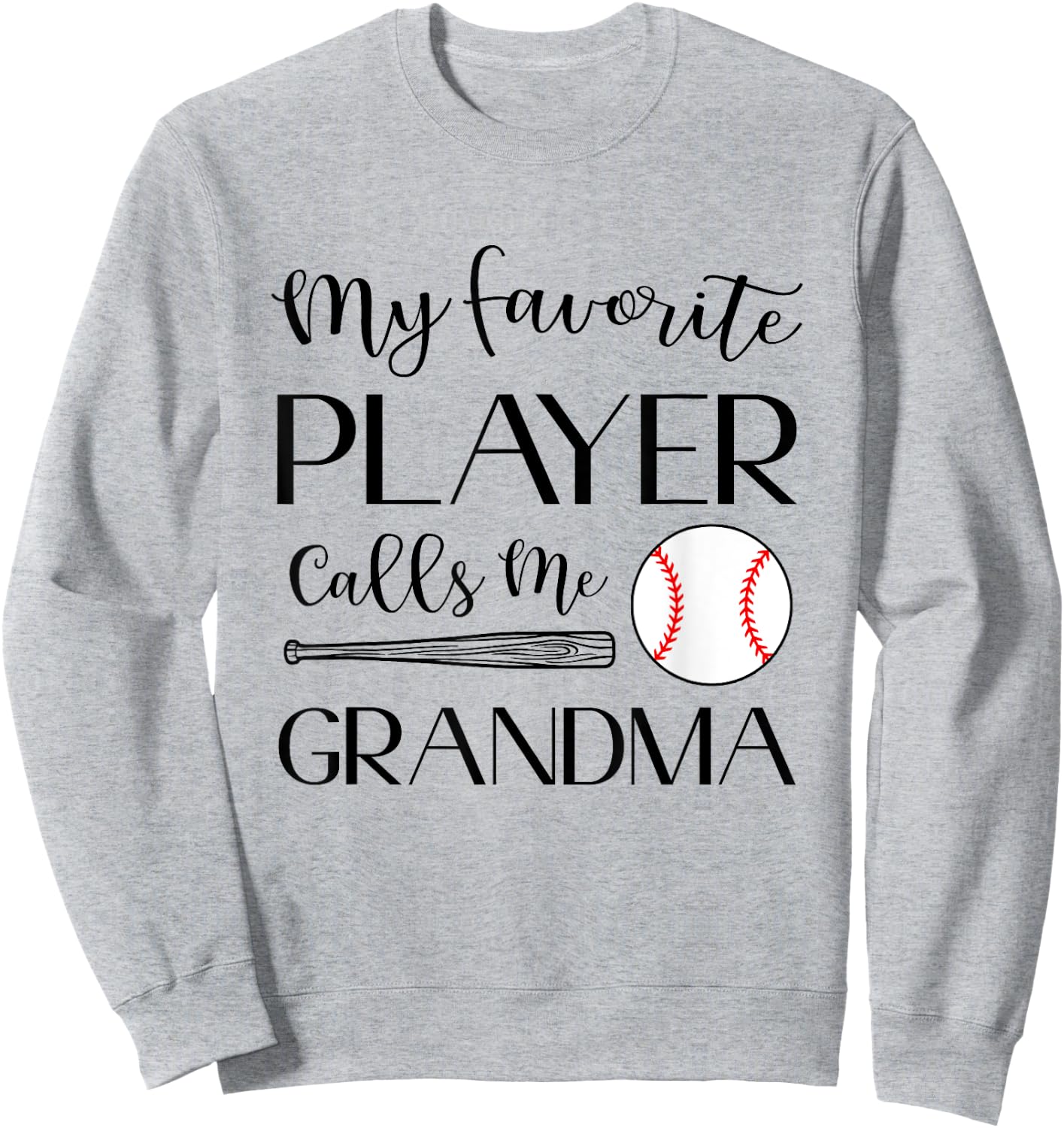 Baseball My Favorite Player Calls Me Grandma Sweatshirt - Sweatshirt | Ash