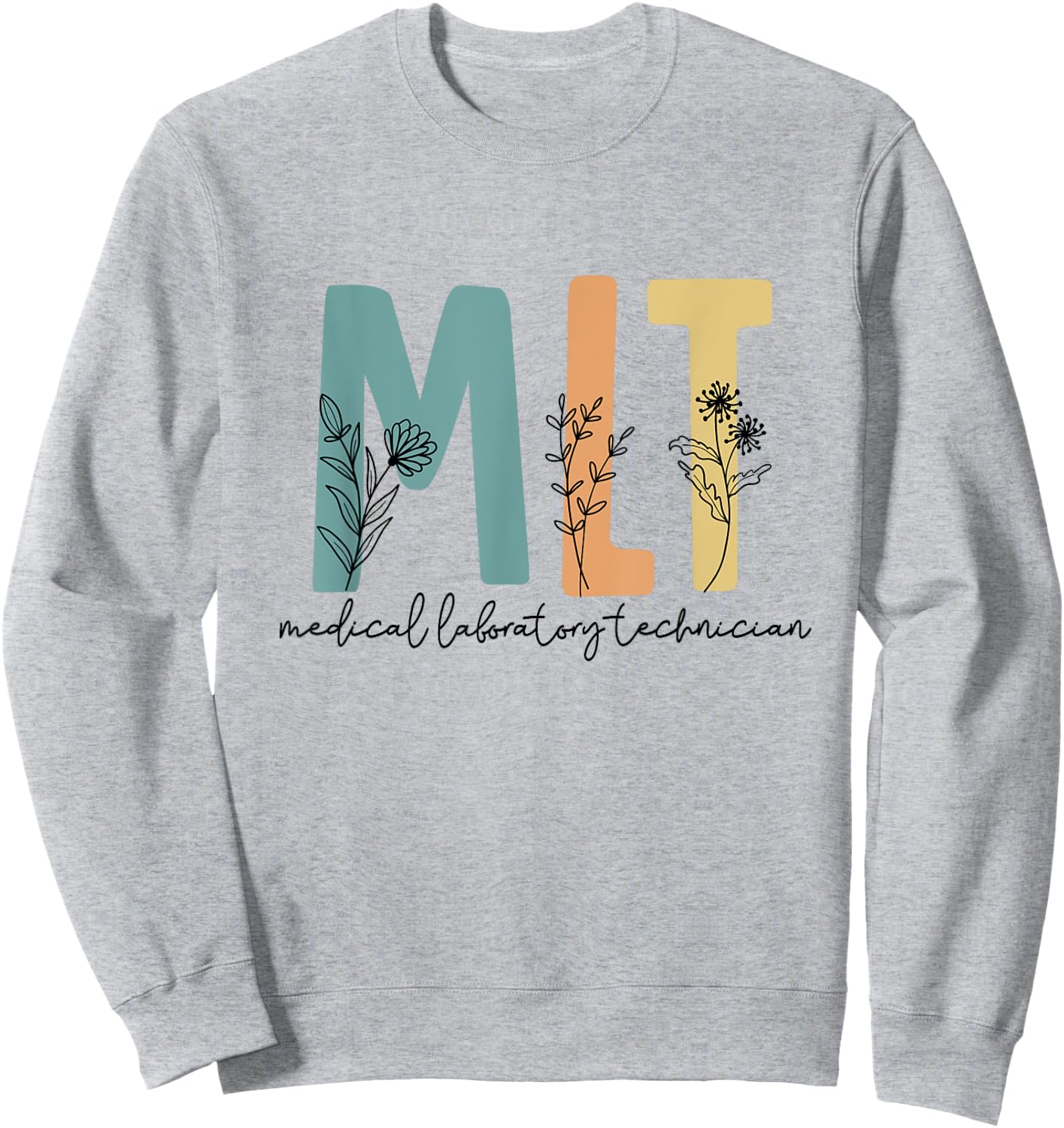 Retro Wildflower MLT Medical Laboratory Technician Scrub Sweatshirt - Sweatshirt | Ash