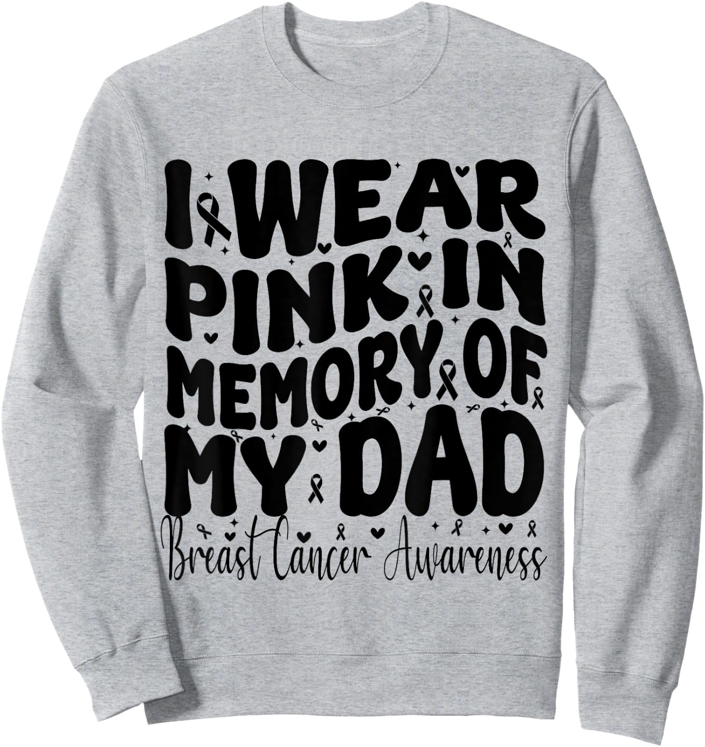 I Wear Pink In Memory Of My Dad Breast Cancer Awareness Sweatshirt - Sweatshirt | Ash