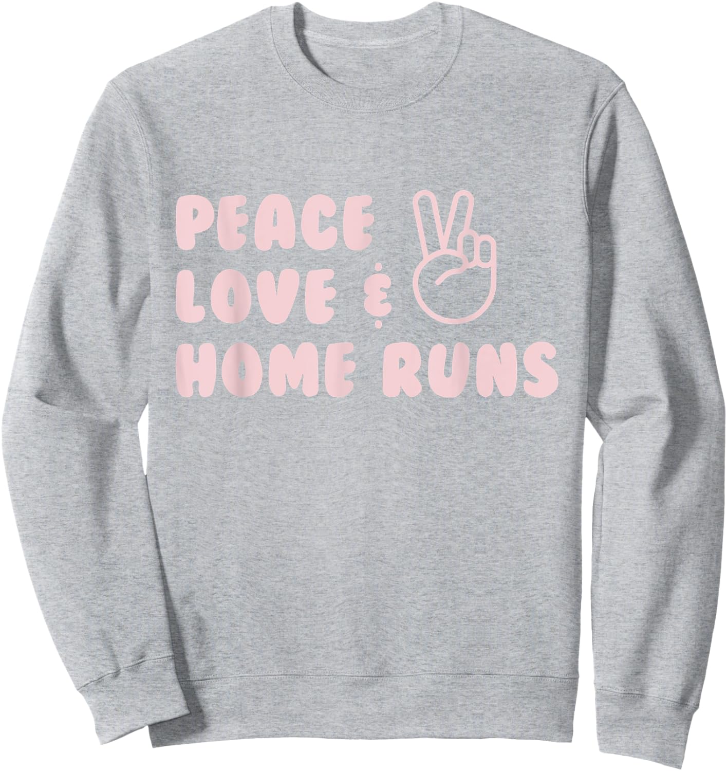 Peace, Love, & Home Runs Sweatshirt - Sweatshirt | Ash