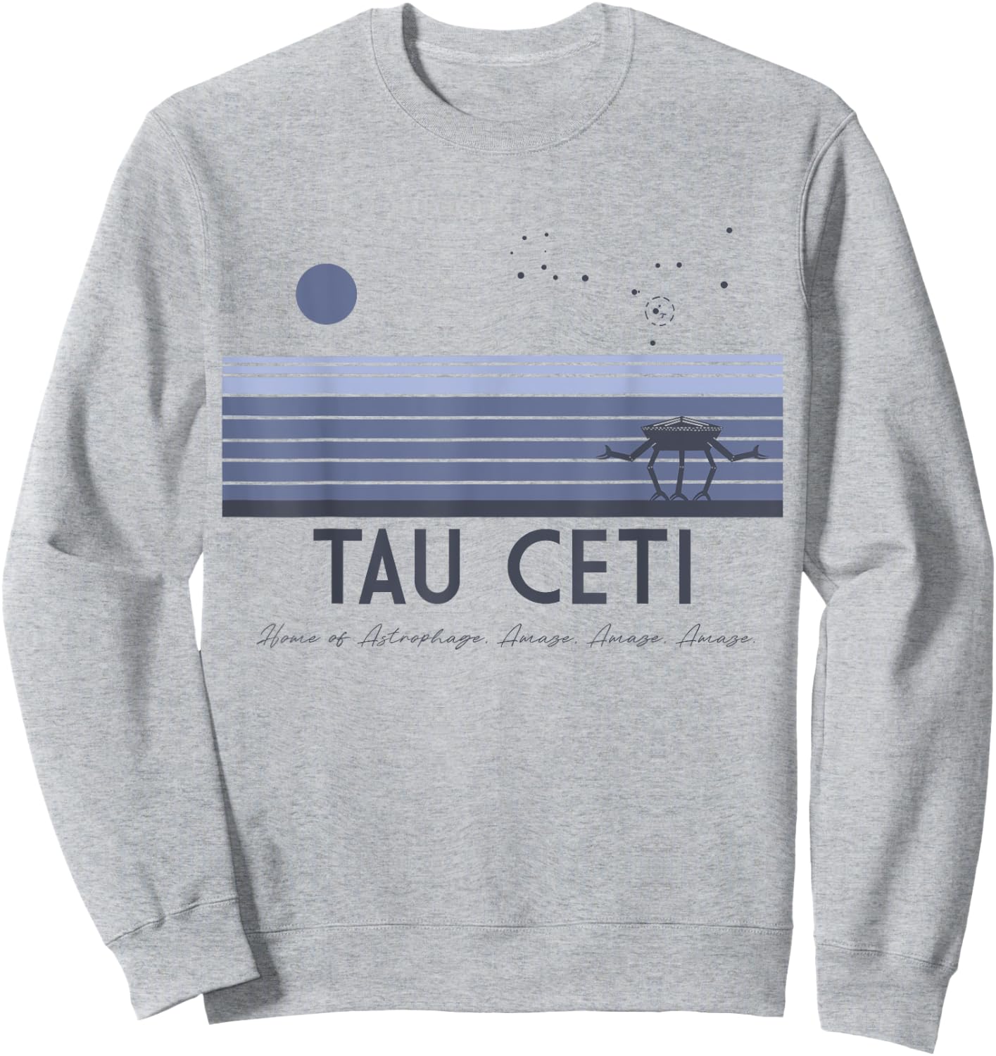Visit Tau Ceti, Home of Astrophage. Sweatshirt - Sweatshirt | Ash