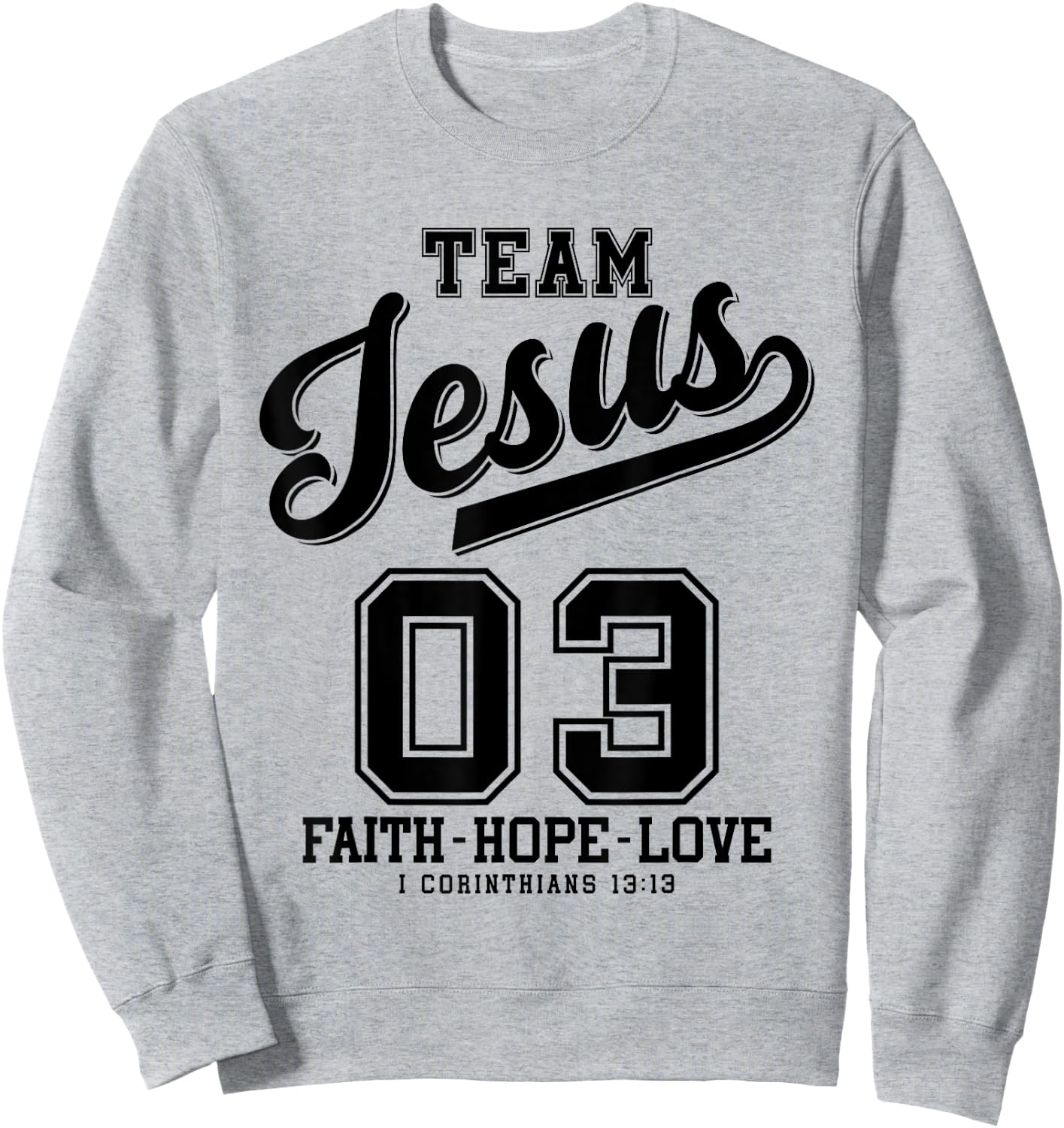 Christian - Team Jesus 03 Faith Hope Love Sweatshirt - Sweatshirt | Ash