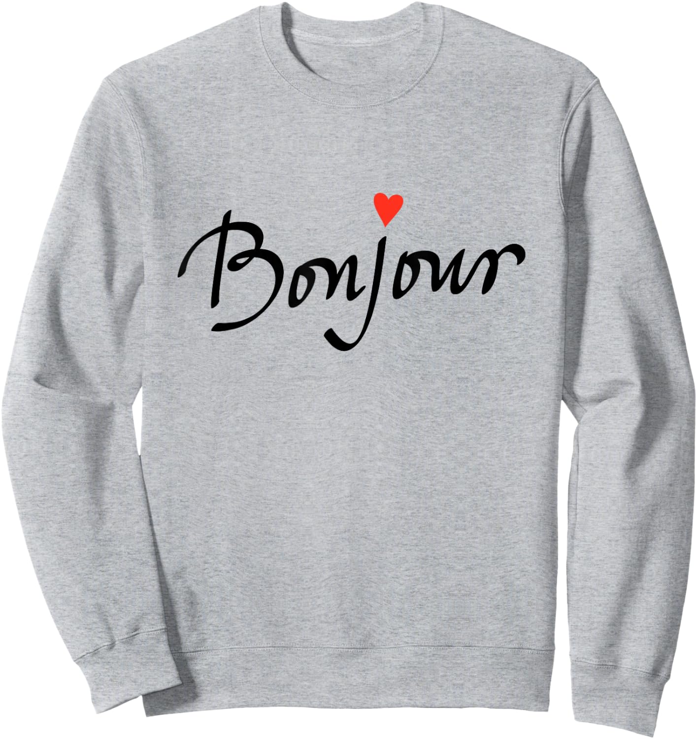 Bonjour with Heart and Cool Font Sweatshirt - Sweatshirt | Ash