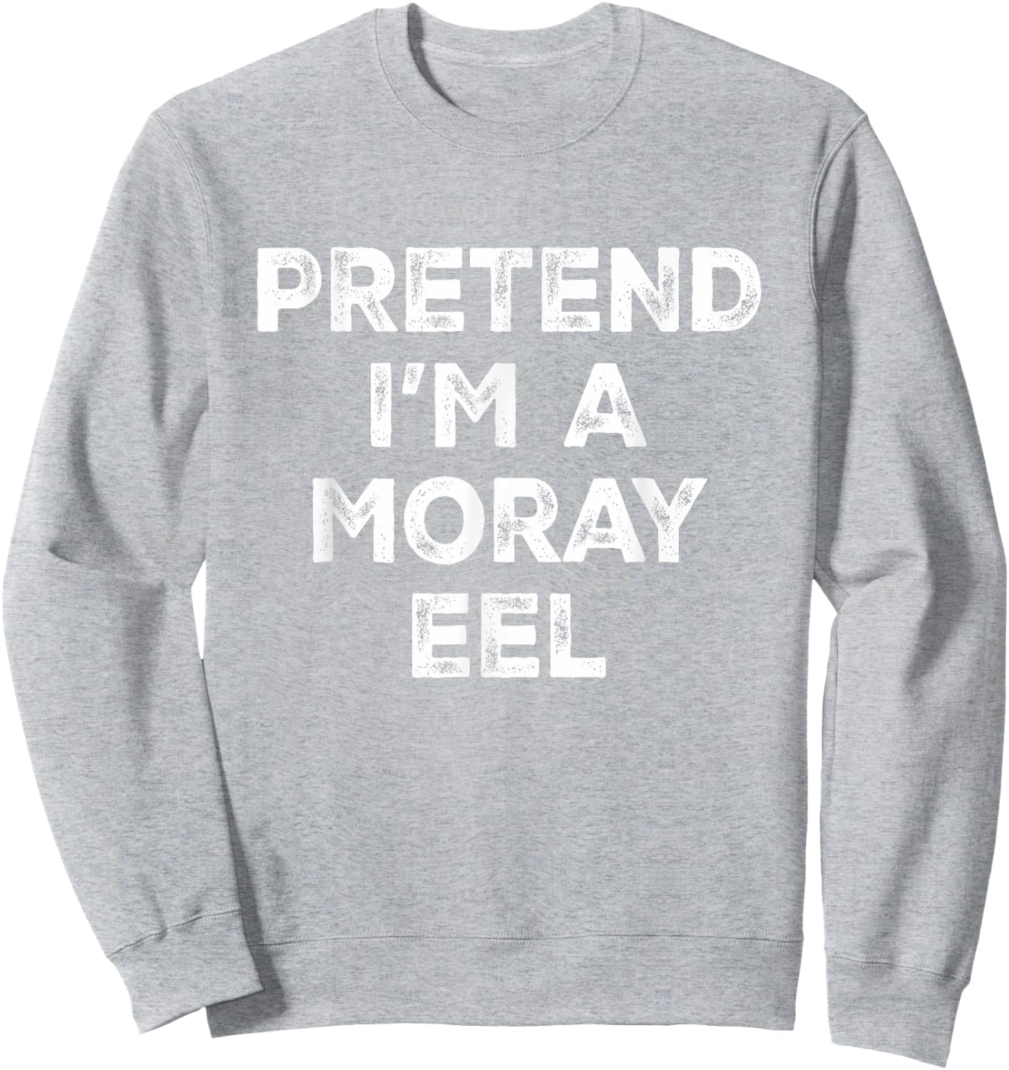 Pretend I'm A Moray Eel Lazy Halloween Costume Sweatshirt - Sweatshirt | Ash