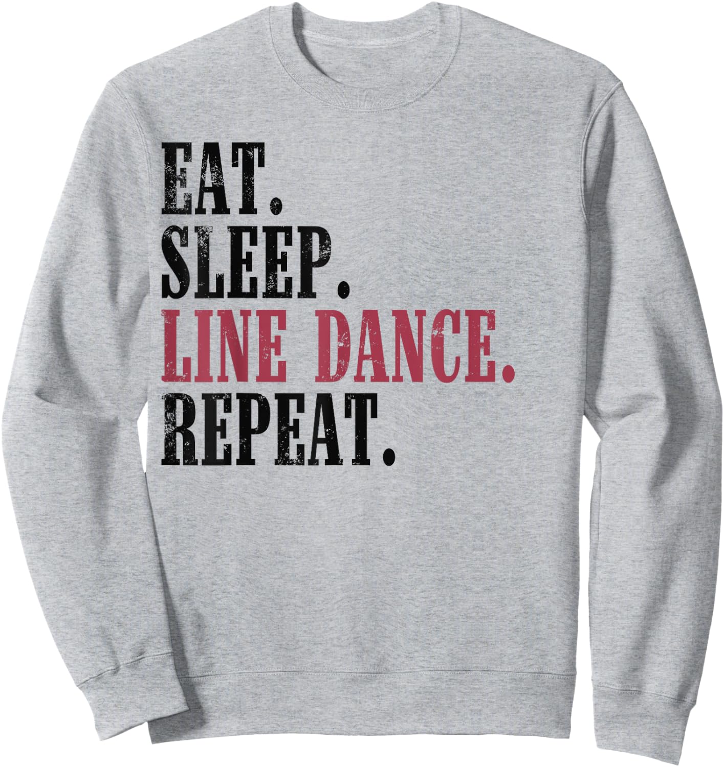 Eat Sleep Line Dance Repeat Shirt Funny Western Dance Sweatshirt - Sweatshirt | Ash