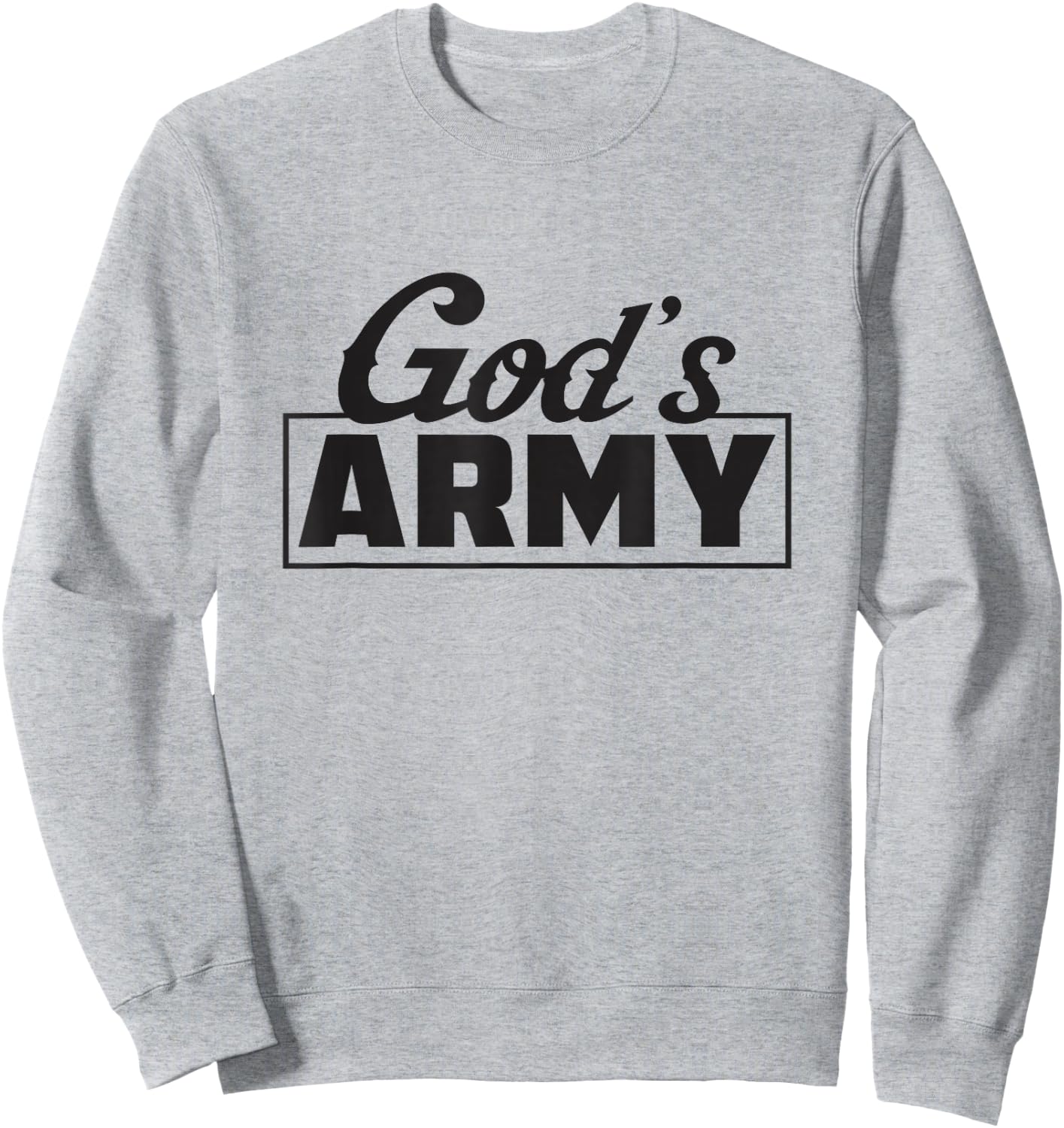 We Are God's Army of Faith Sweatshirt - Sweatshirt | Ash