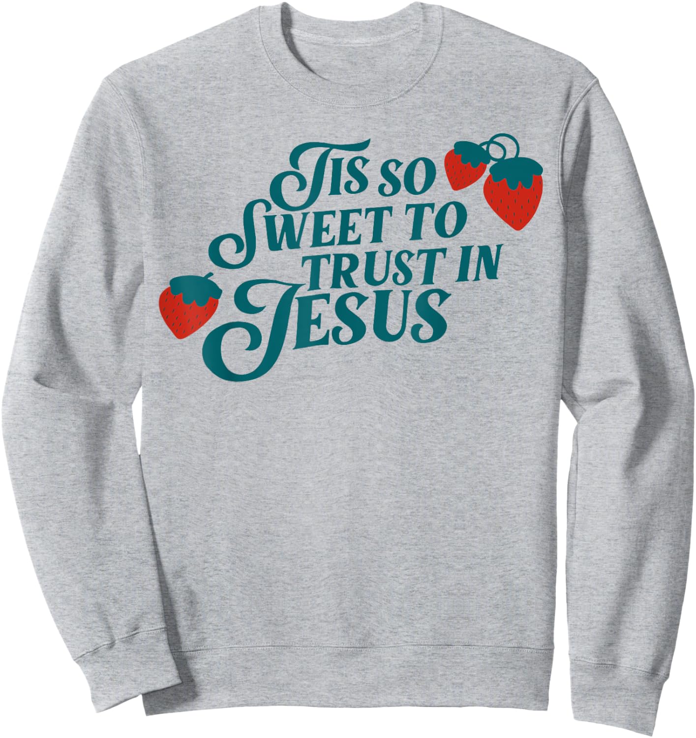 Tis So Sweet To Trust In Jesus Sweatshirt - Sweatshirt | Ash