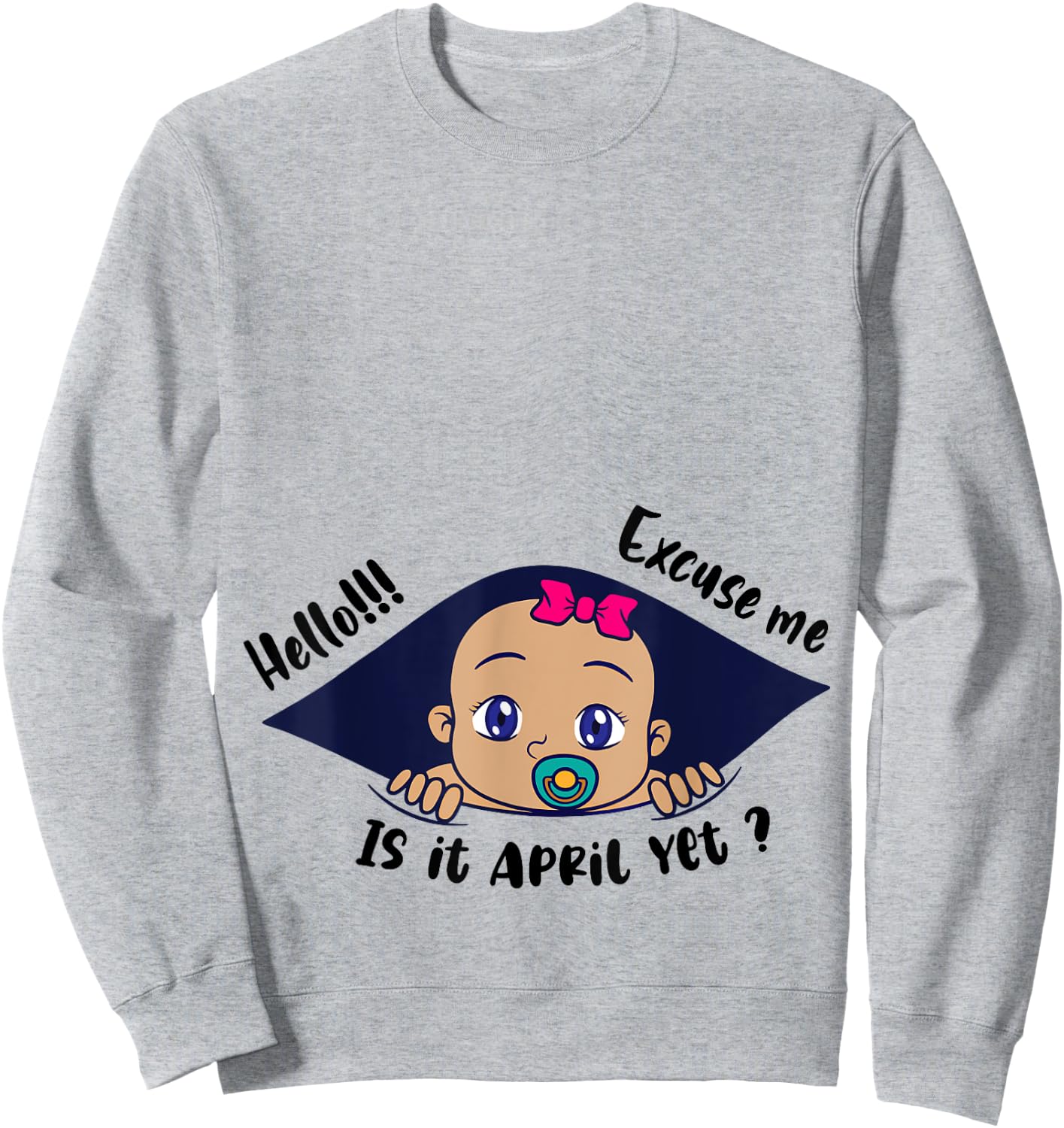 Excuse Me Is It April Yet Pregnancy Baby Announcement Sweatshirt - Sweatshirt | Ash