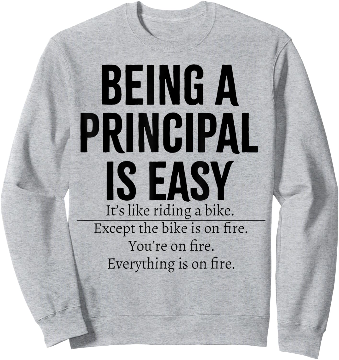 Being A Principal Is Easy Sweatshirt - Sweatshirt | Ash