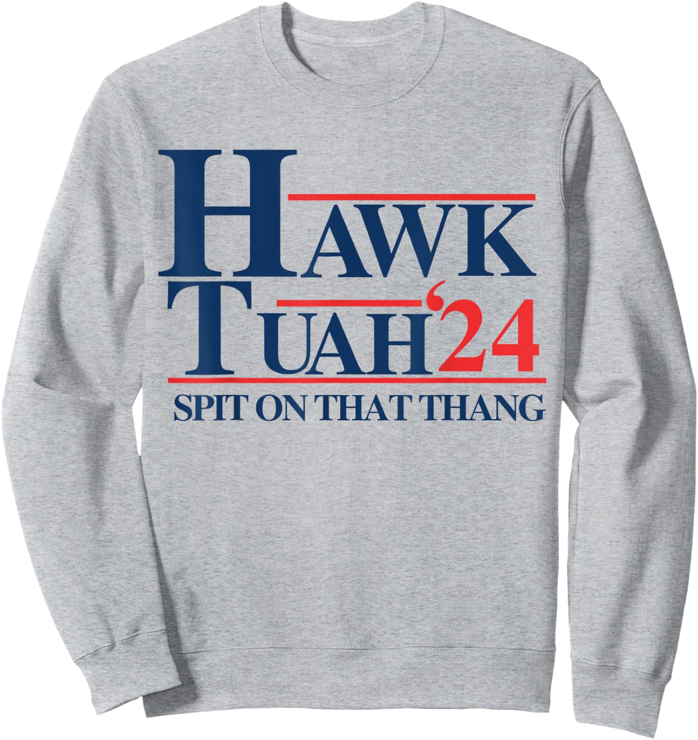 Hawk Tuah 2024 Hawk Tuah 24 Spit On That Thang Hawk Tush , Small, White Sweatshirt - Sweatshirt | Ash