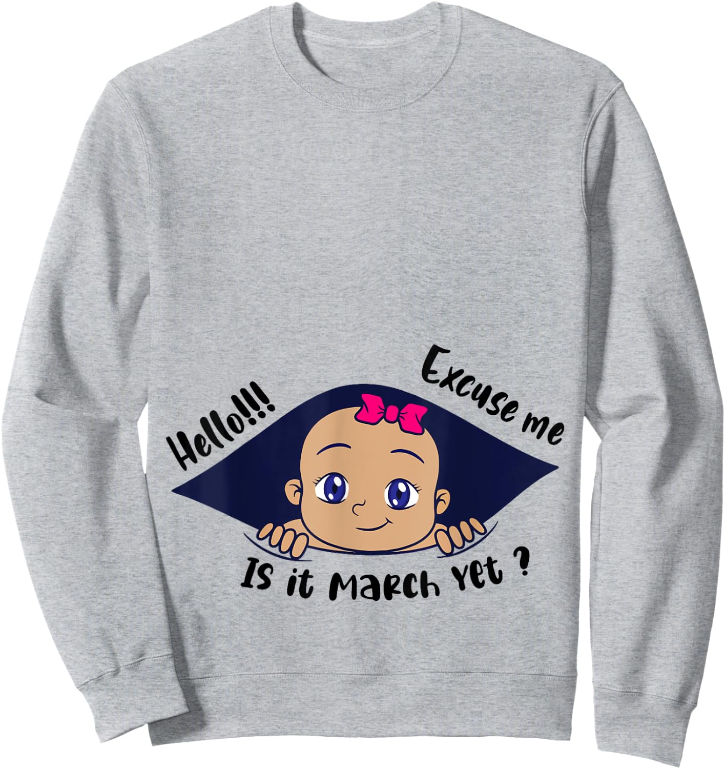 Excuse Me Is It March Yet Pregnancy Baby Announcement Sweatshirt - Sweatshirt | Ash