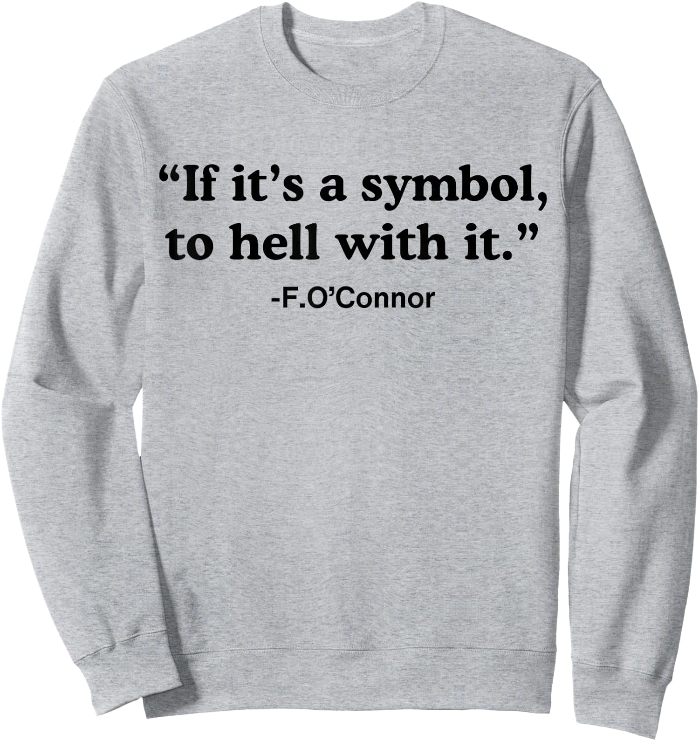 If It's A Symbol To Hell With It Sweatshirt - Sweatshirt | Ash